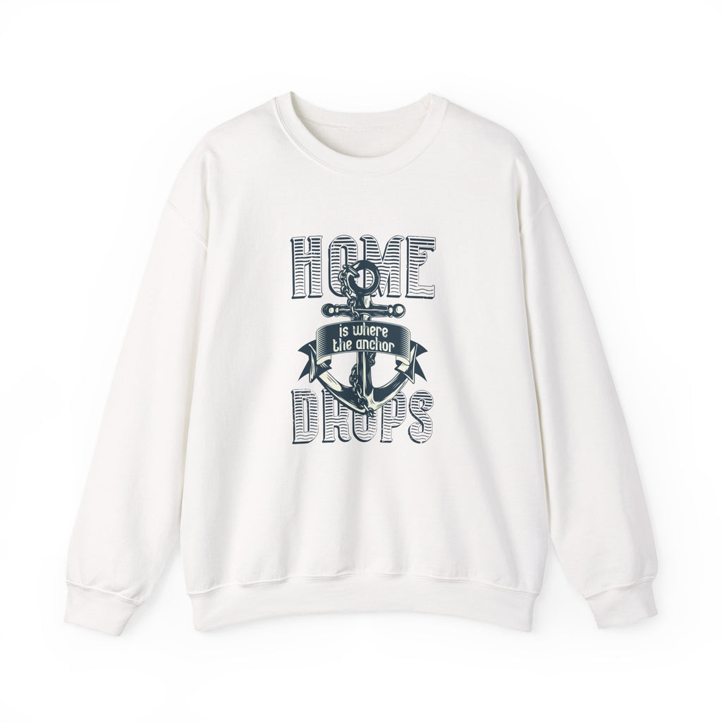 Home Is Where the Anchor Drops | Crewneck Sweatshirt