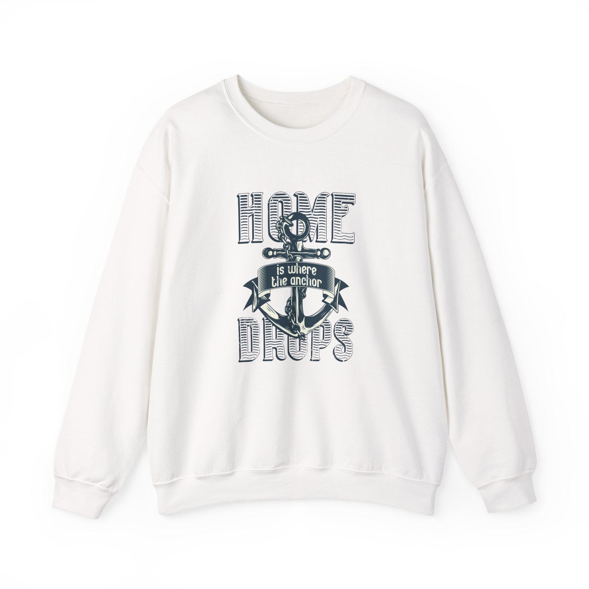 Home Is Where the Anchor Drops | Crewneck Sweatshirt
