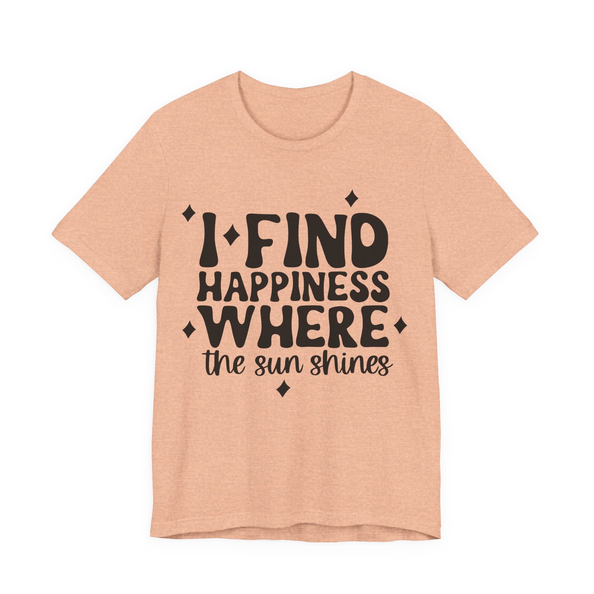 I Find Happiness Where the Sun Shines | Tee