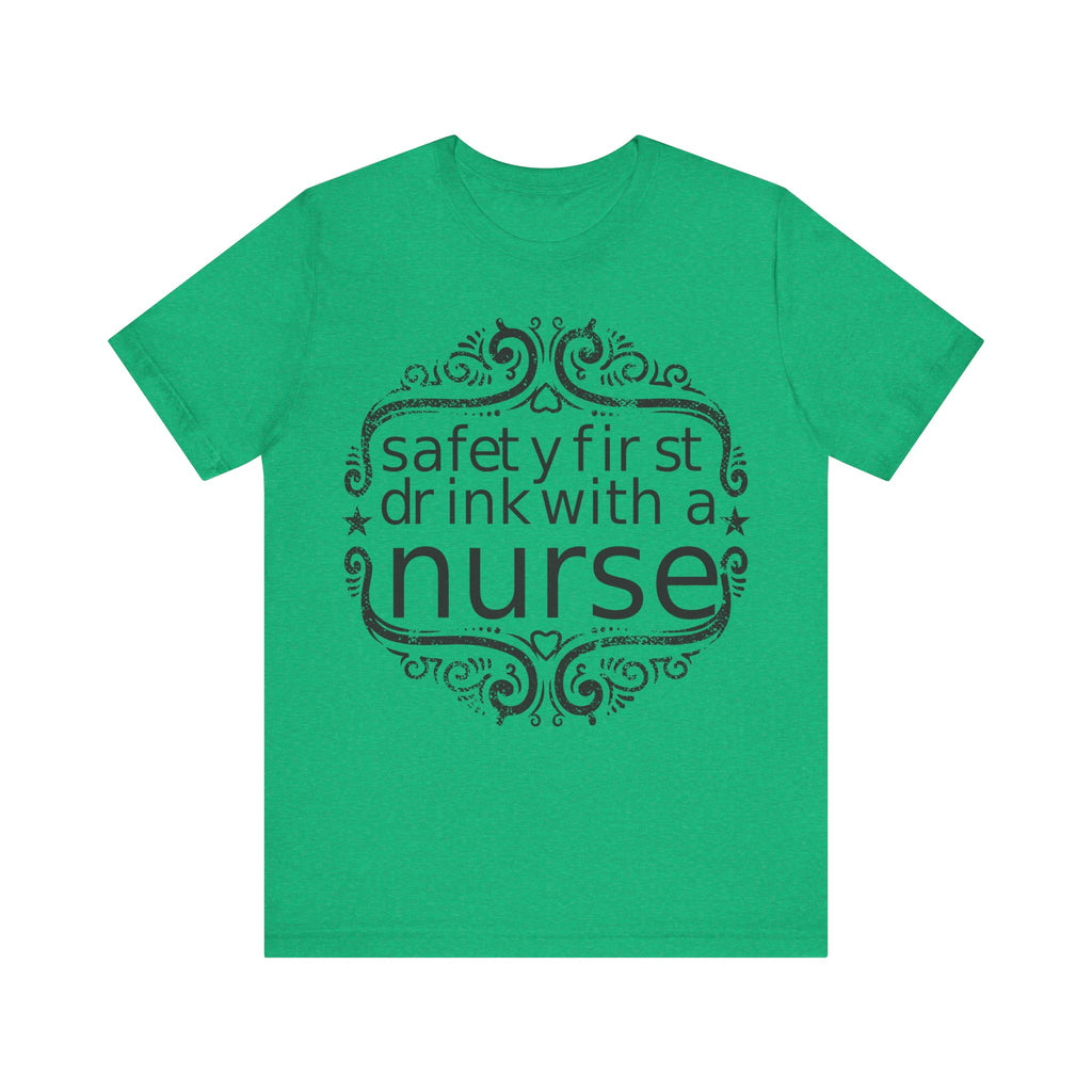 Safety First, Drink With a Nurse | Tee