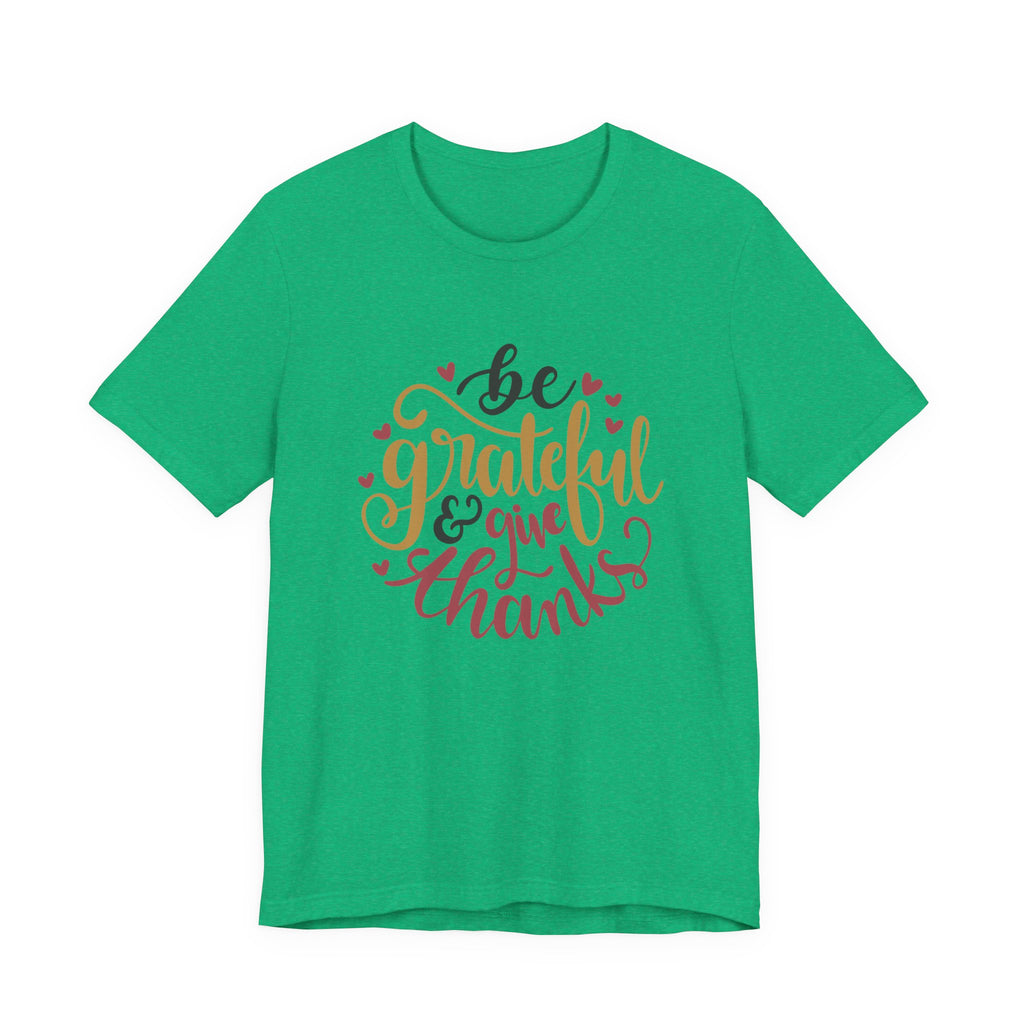 Be Grateful and Give Thanks | Tee