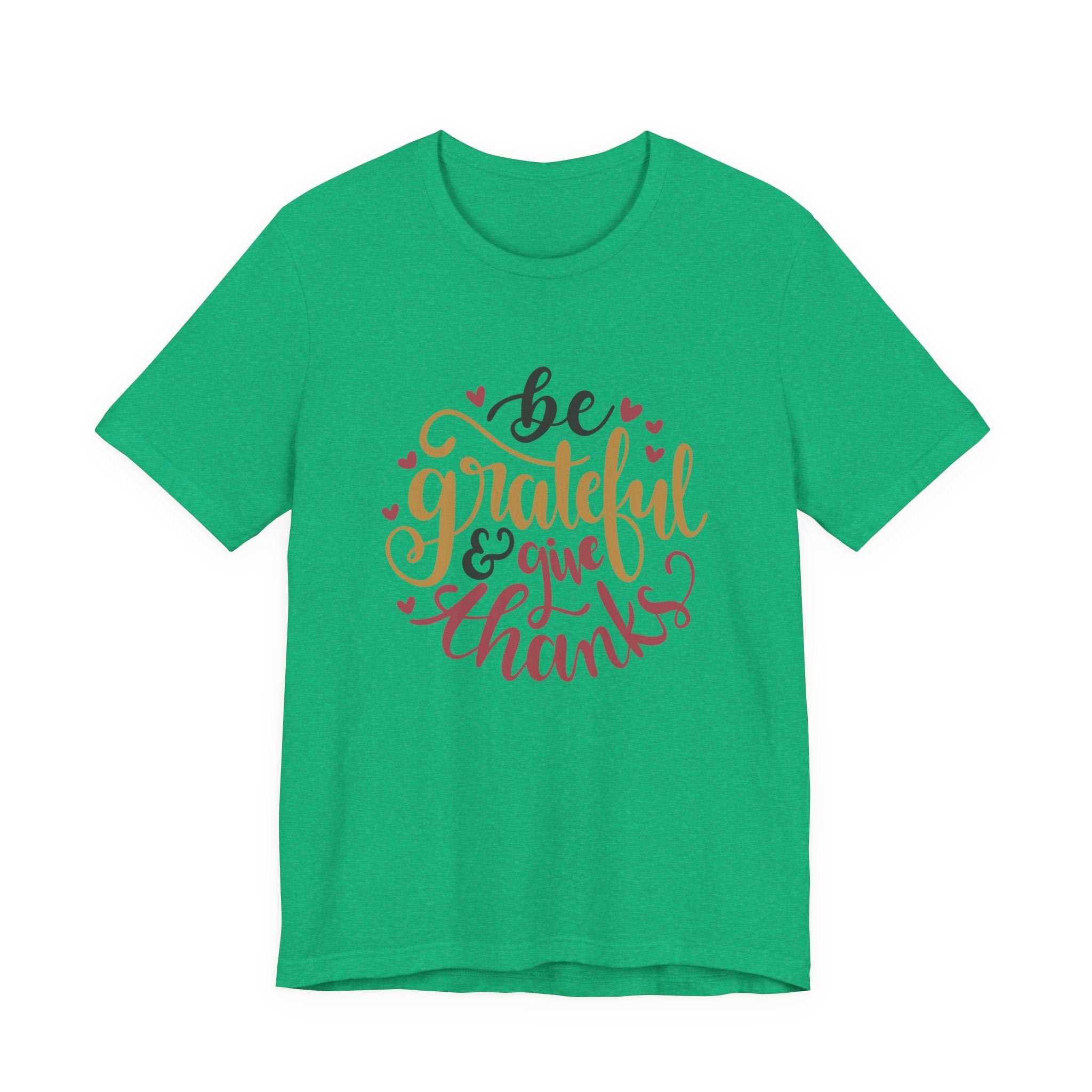 Be Grateful and Give Thanks | Tee