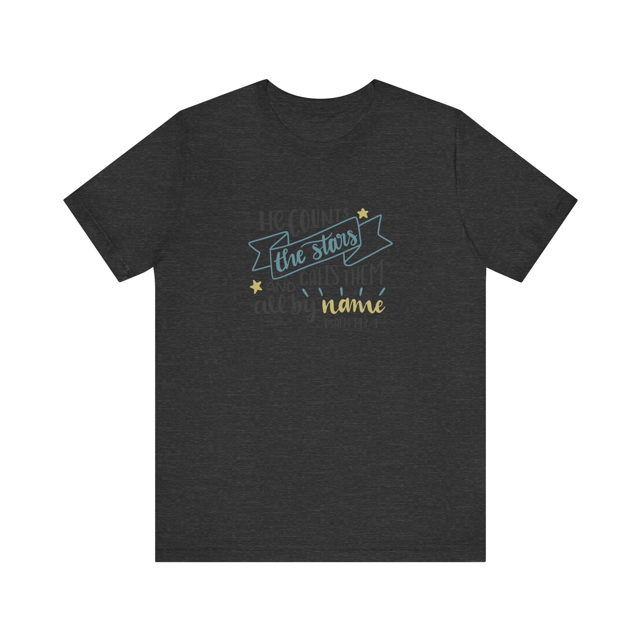 He Counts the Stars and Calls Them All by Name Psalm 147:4 | Tee