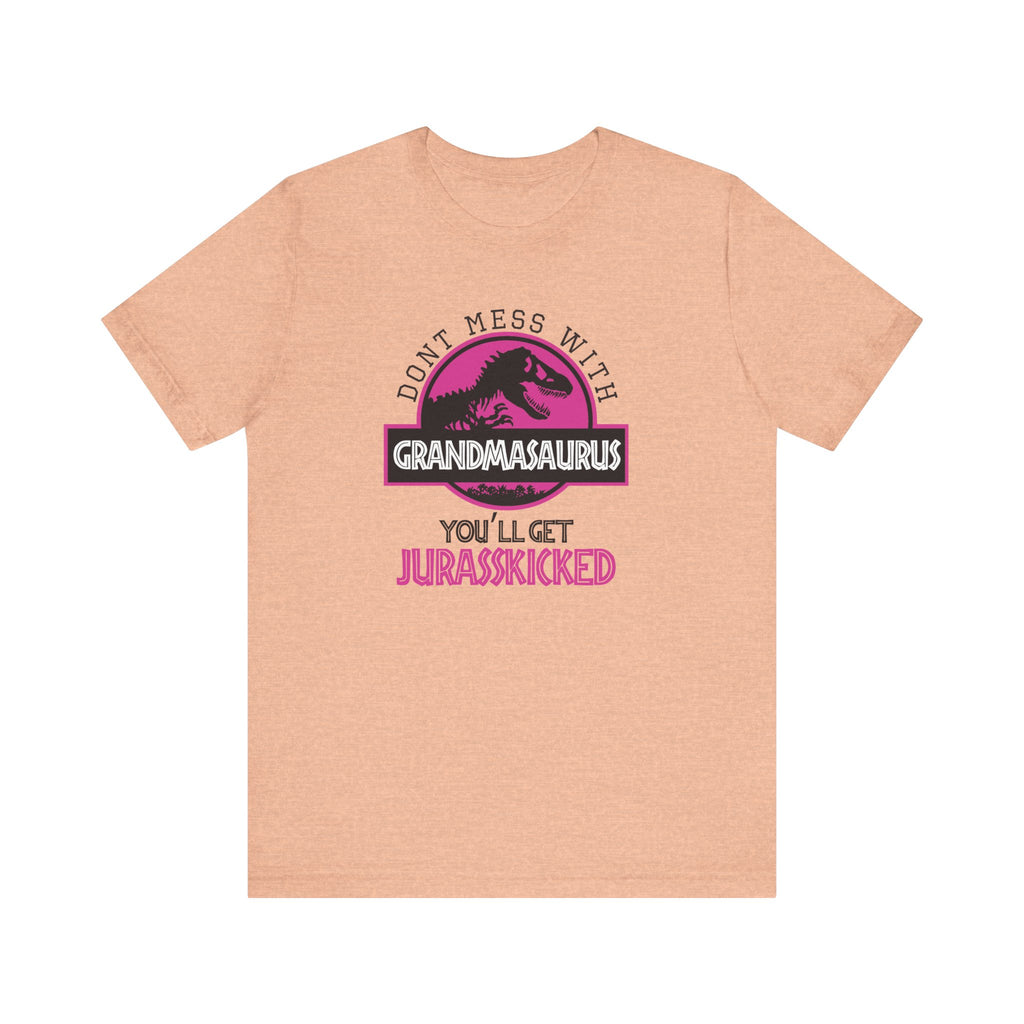 Don't Mess With Grandma, You'll Get Jurasskicked | Tee