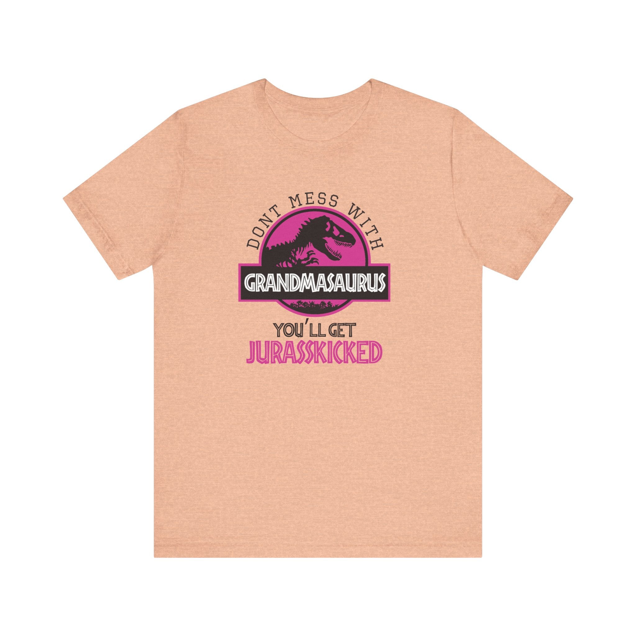Don't Mess With Grandma, You'll Get Jurasskicked | Tee