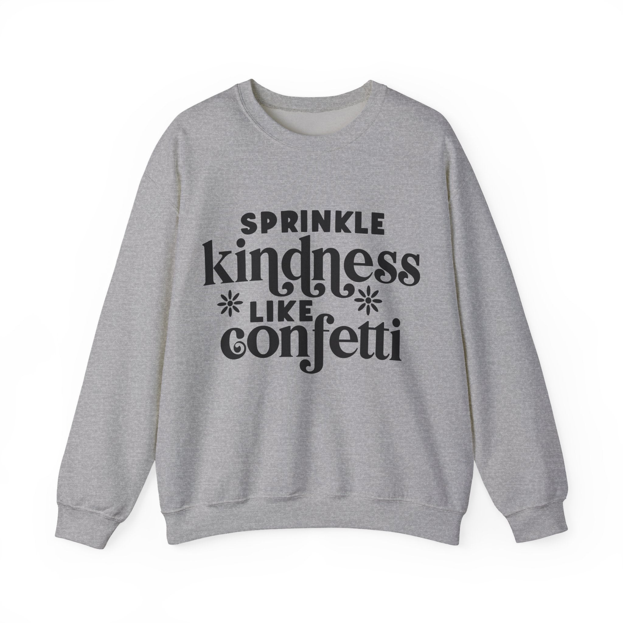 Sprinkle Kindness Like Confetti | Crewneck Sweatshirt