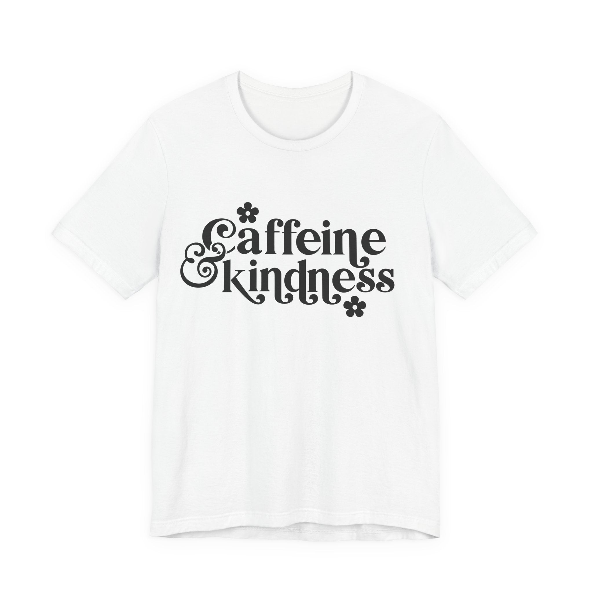 Caffeine and Kindness | Tee