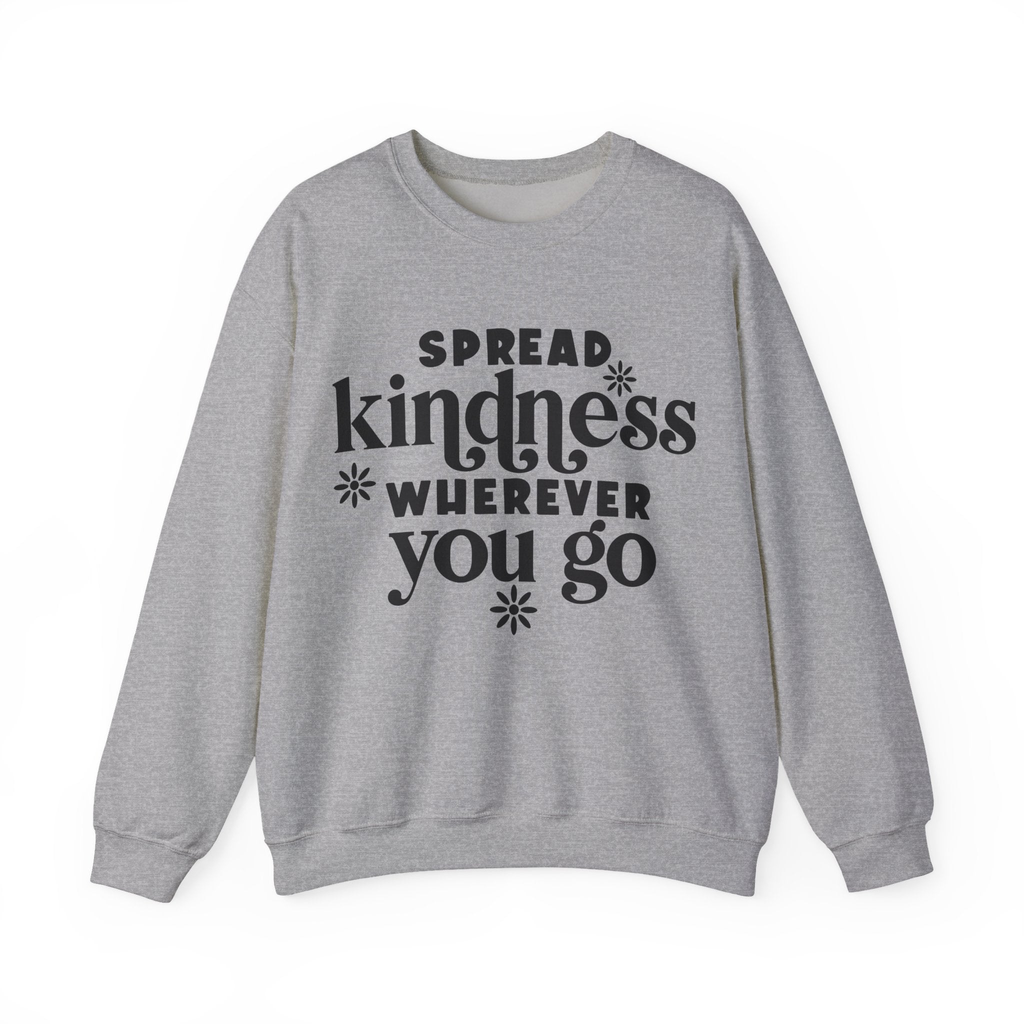 Spread Kindness Wherever You Go | Crewneck Sweatshirt