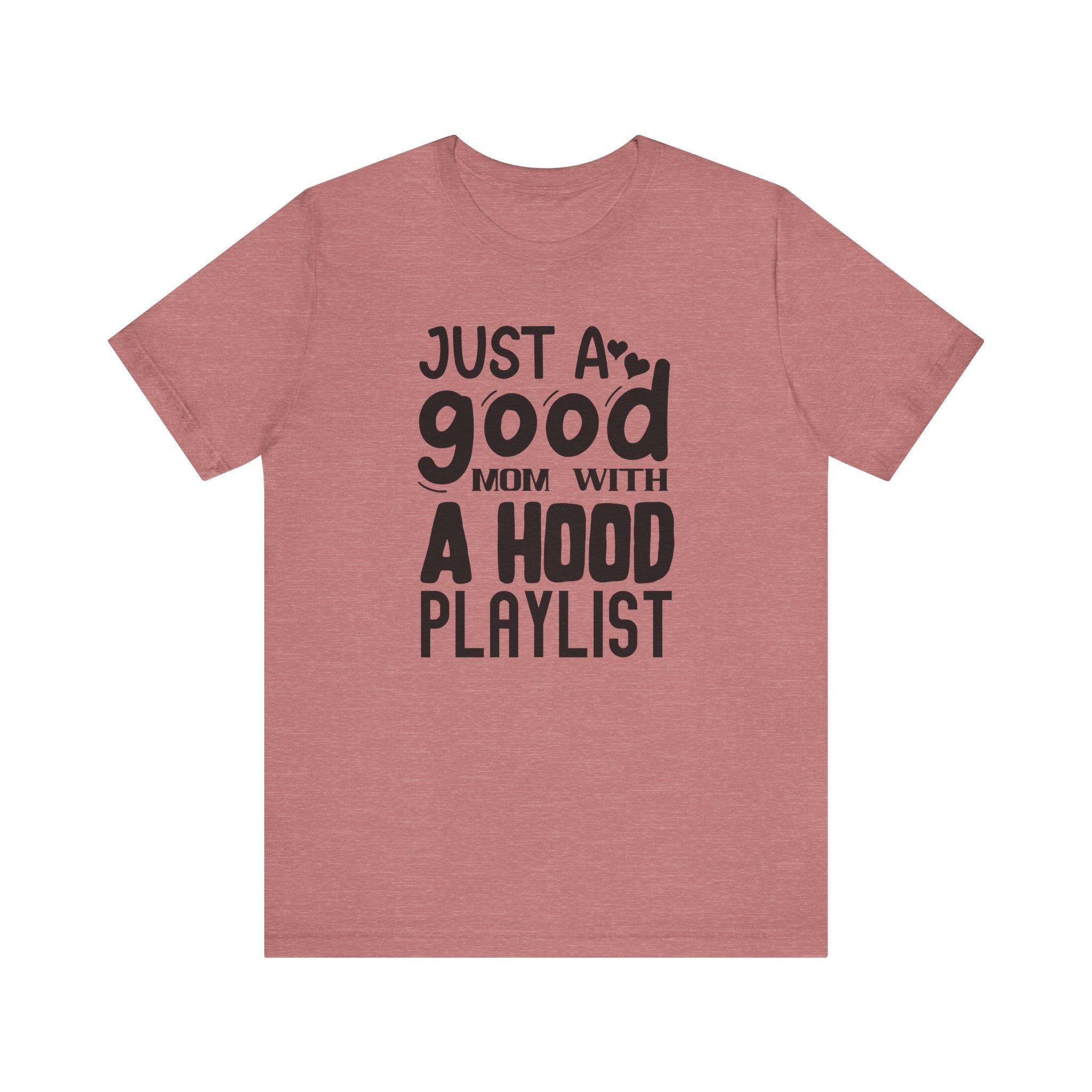 Just a Good Mom With a Hood Playlist | Tee