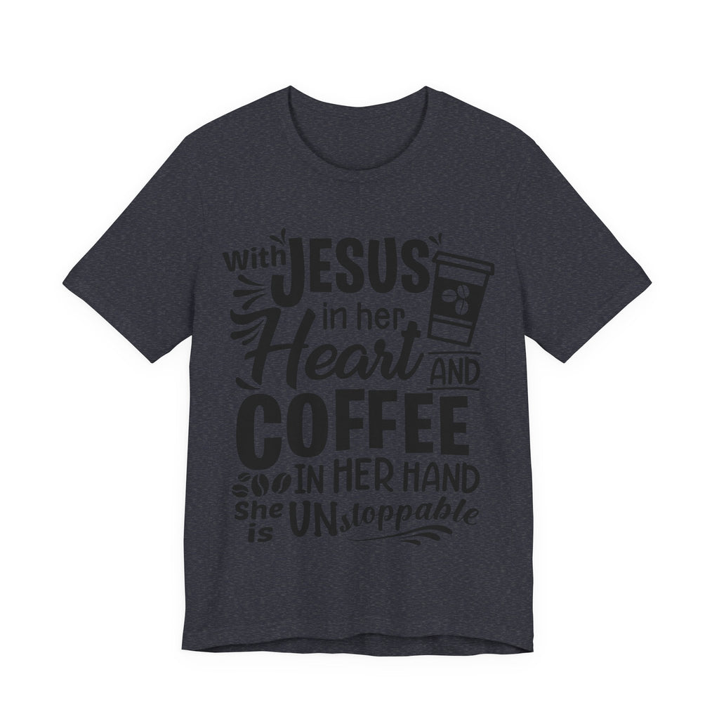 With Jesus in Her Heart and Coffee in Her Hand | Tee