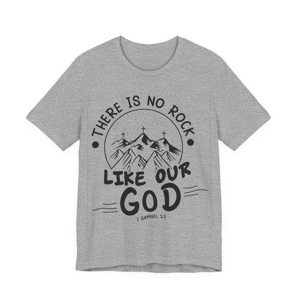 There Is No Rock Like Our God | Tee