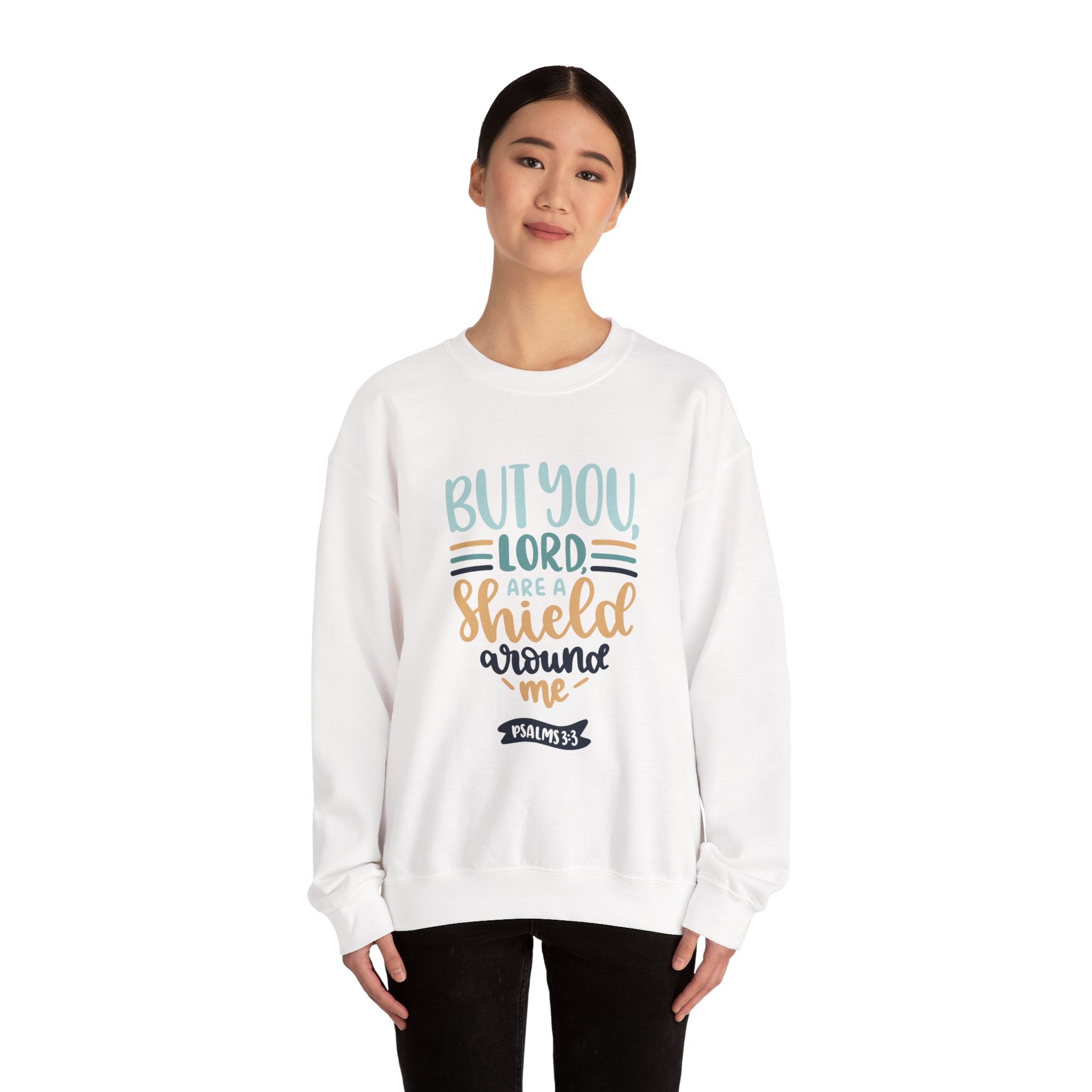 But You, Lord, Are a Shield Around Me Psalms 3:3 | Crewneck Sweatshirt