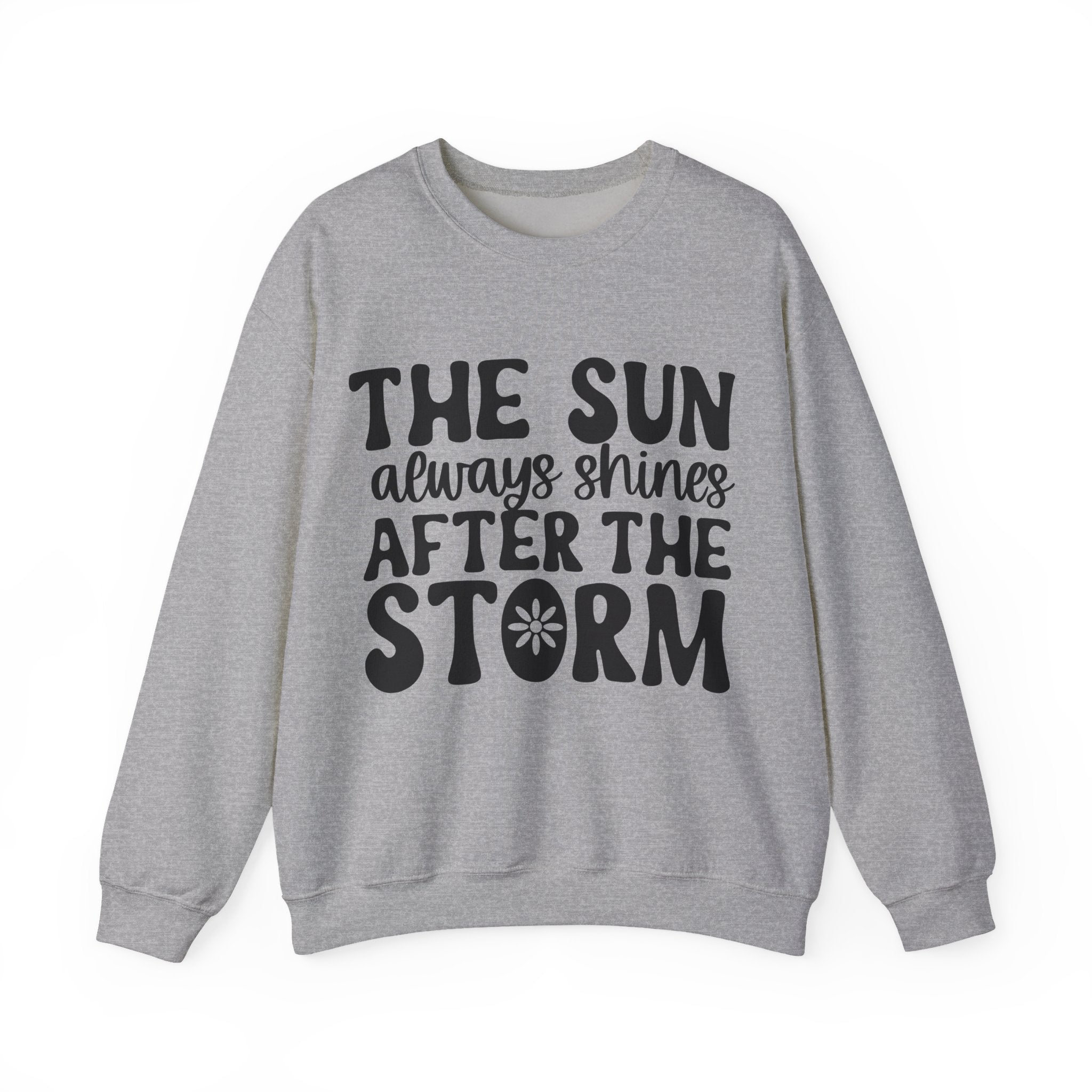 The Sun Always Shines After the Storm | Crewneck Sweatshirt