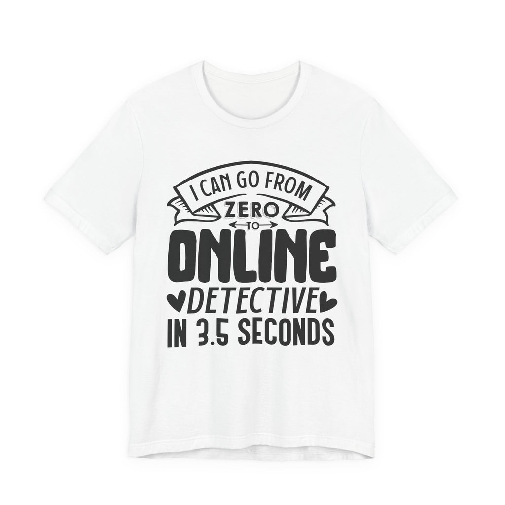 I Can Go From Zero to Online Detective in 3.5 Seconds | Tee
