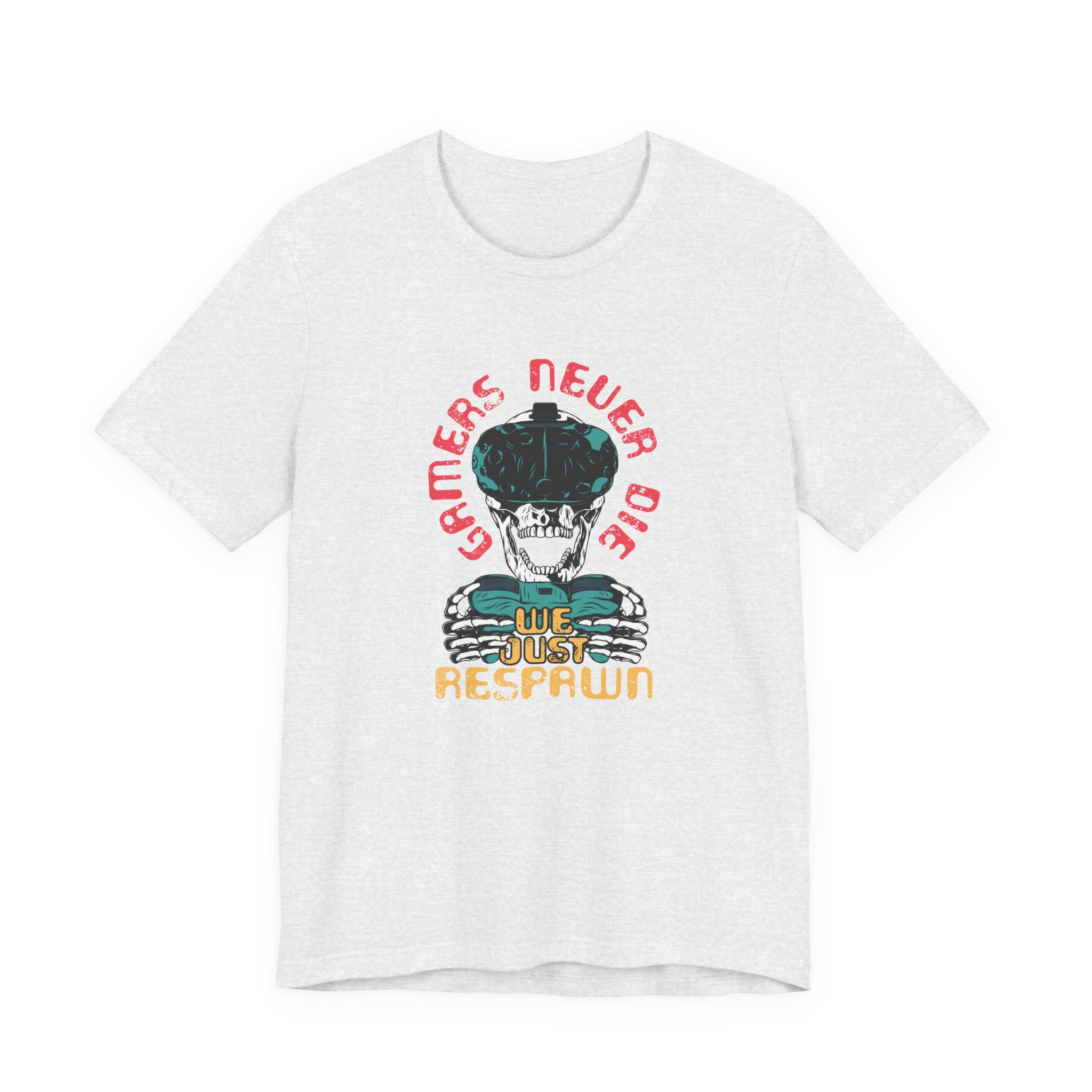 Gamers Never Die, We Just Respawn | Tee