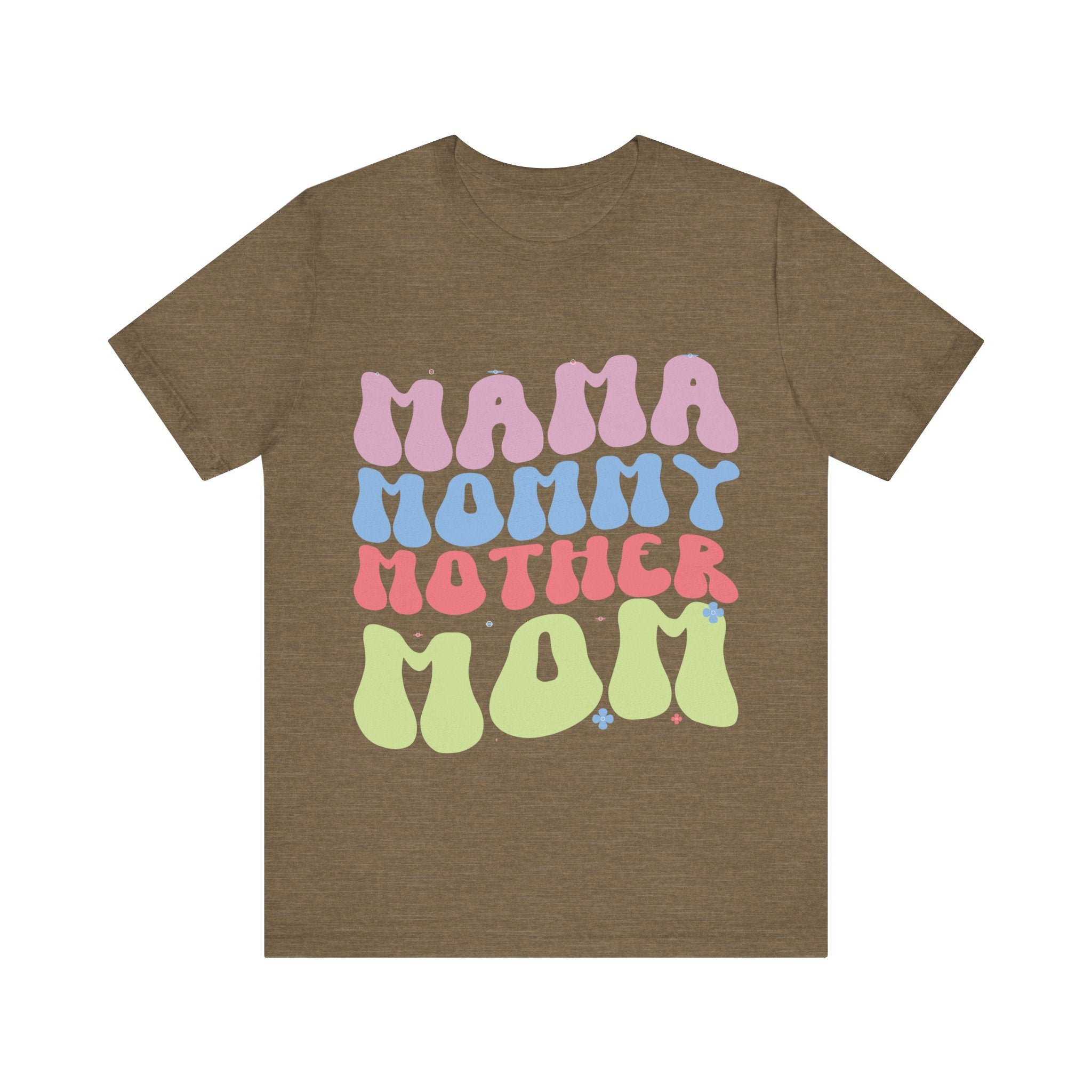 Mama, Mommy, Mother, Mom | Tee
