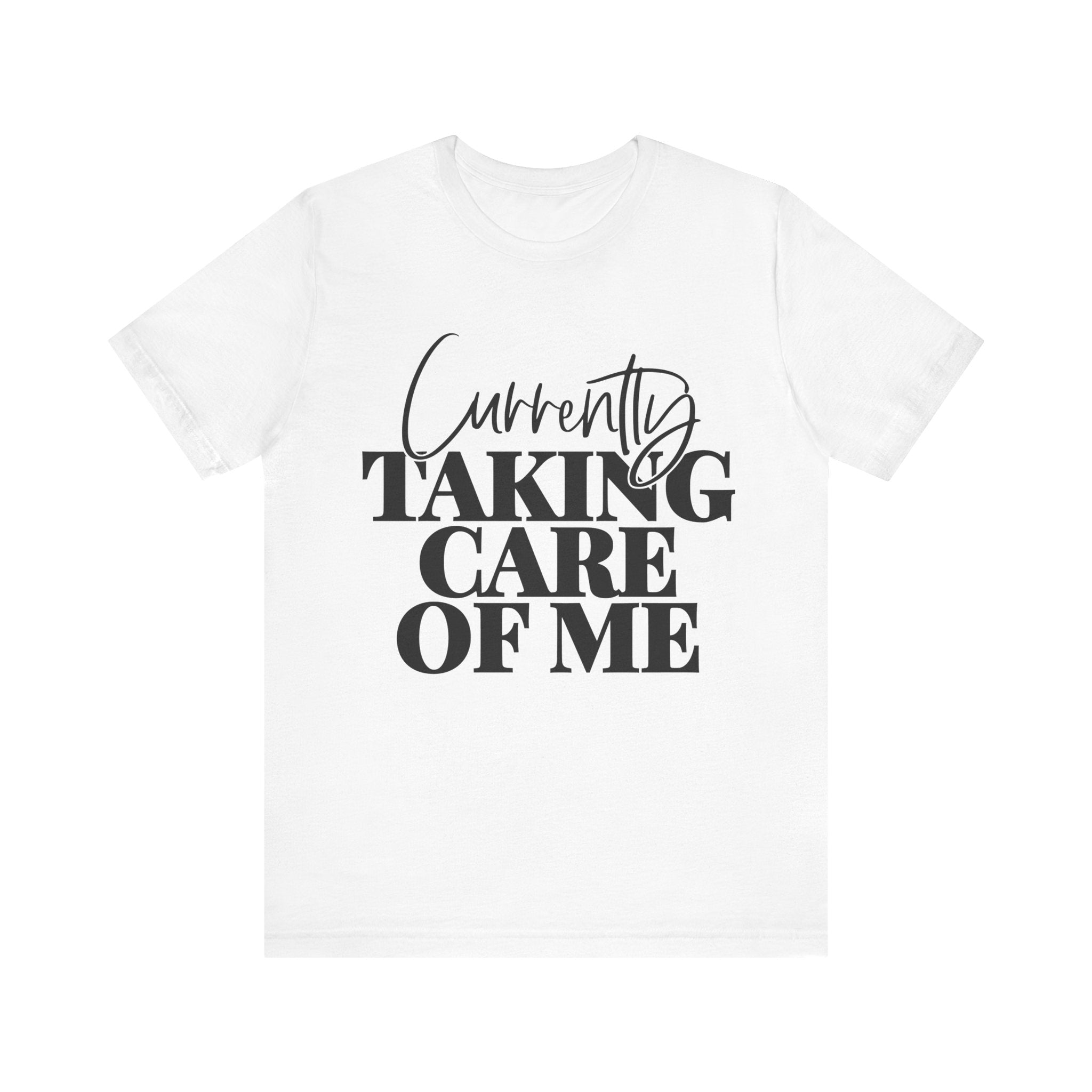 Currently Taking Care of Me | Tee