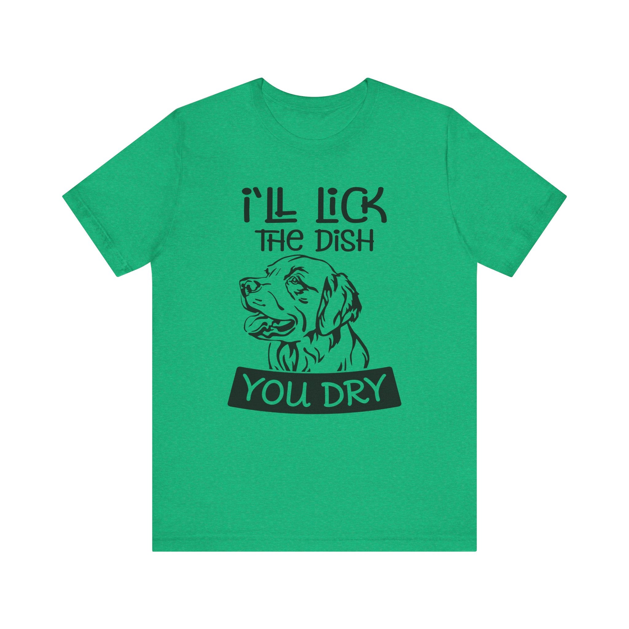 I'll Lick the Dish, You Dry | Tee