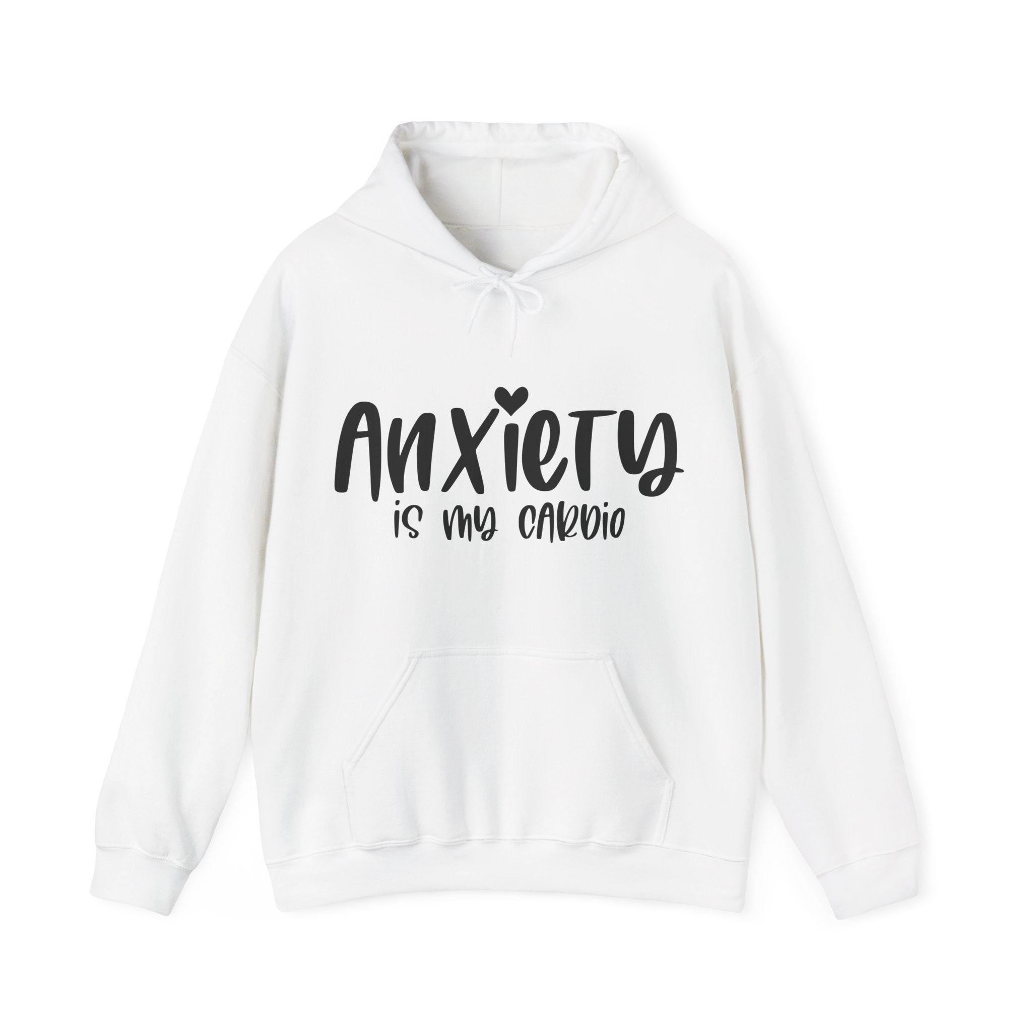Anxiety Is My Cardio | Hoodie