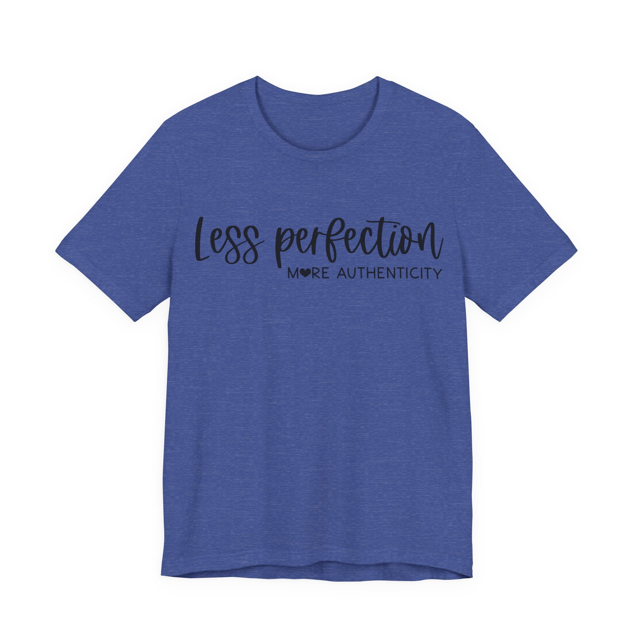 Less Perfection, More Authenticity | Tee