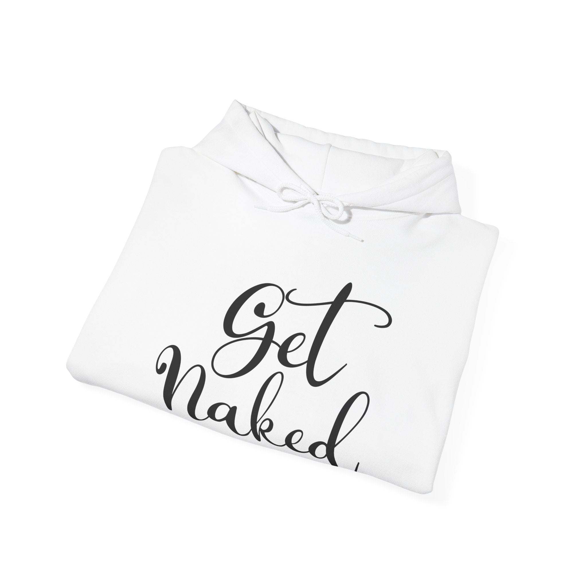 Get Naked | Hoodie