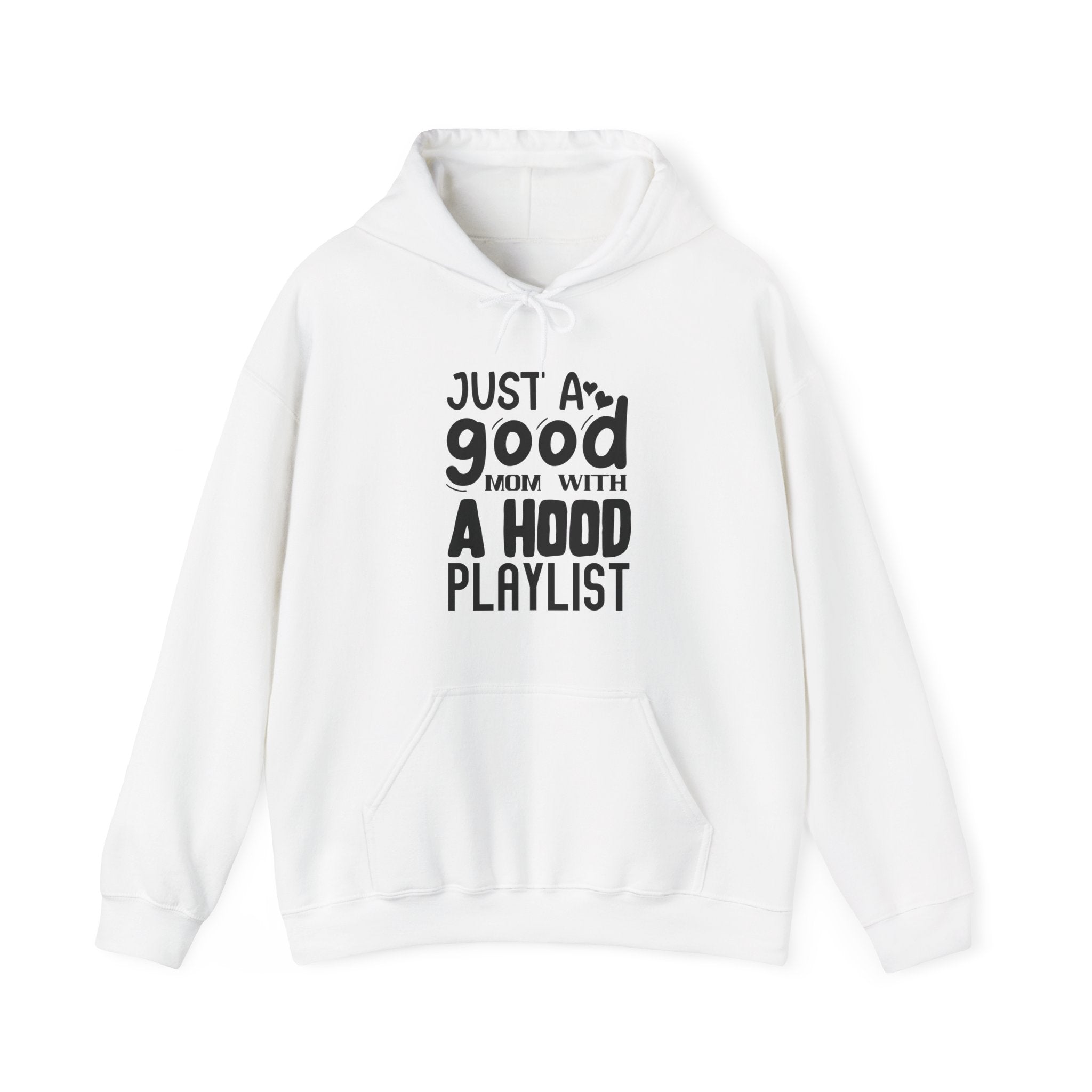 Just a Good Mom With a Hood Playlist | Hoodie