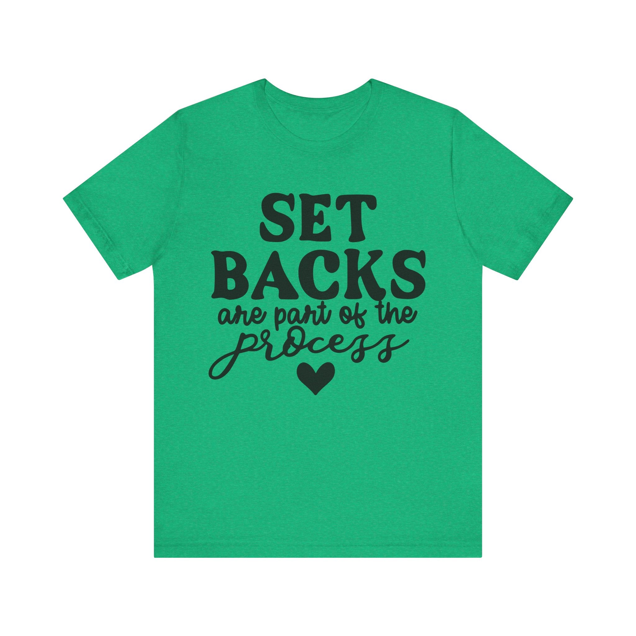 Setbacks Are Part of the Process | Tee