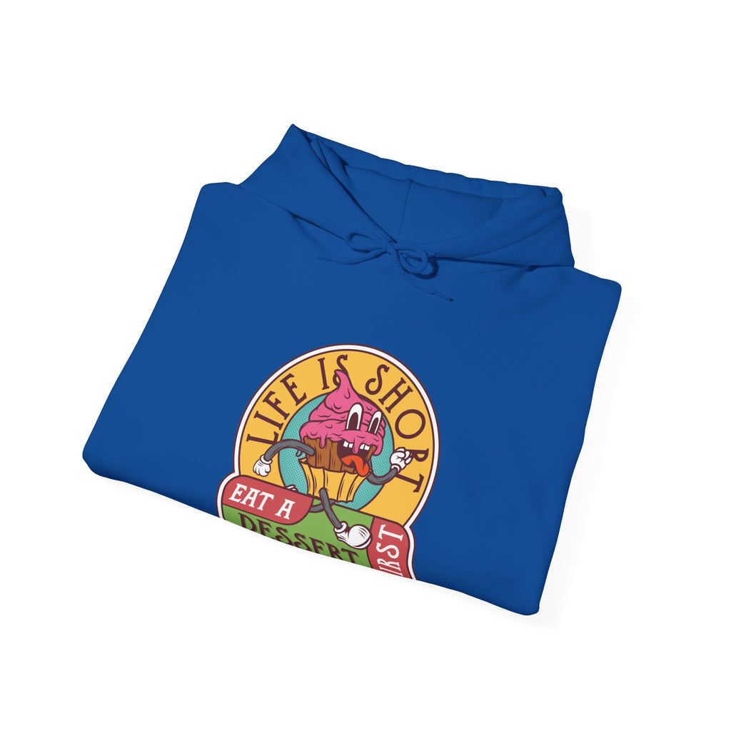 Life Is Short, Eat a Dessert First | Hoodie