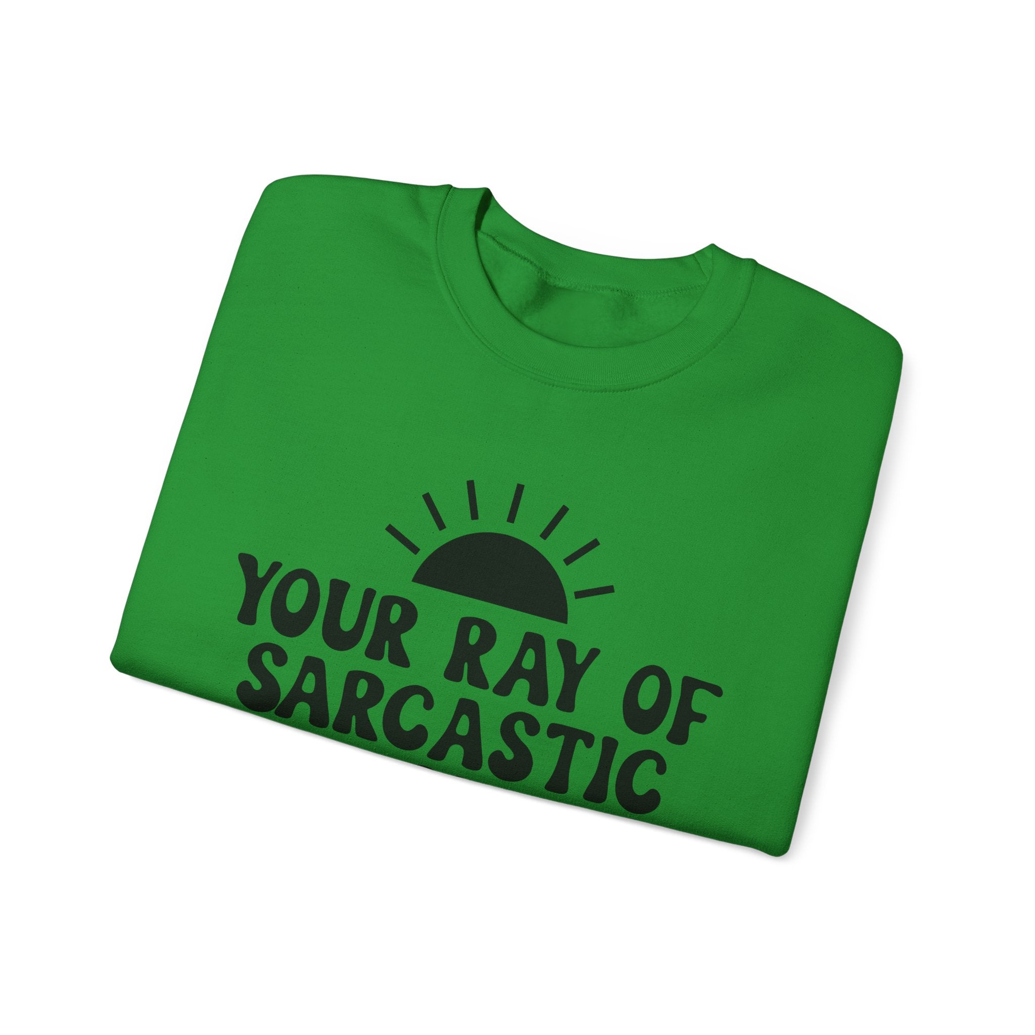 Your Ray of Sarcastic Sunshine Has Arrived | Crewneck Sweatshirt