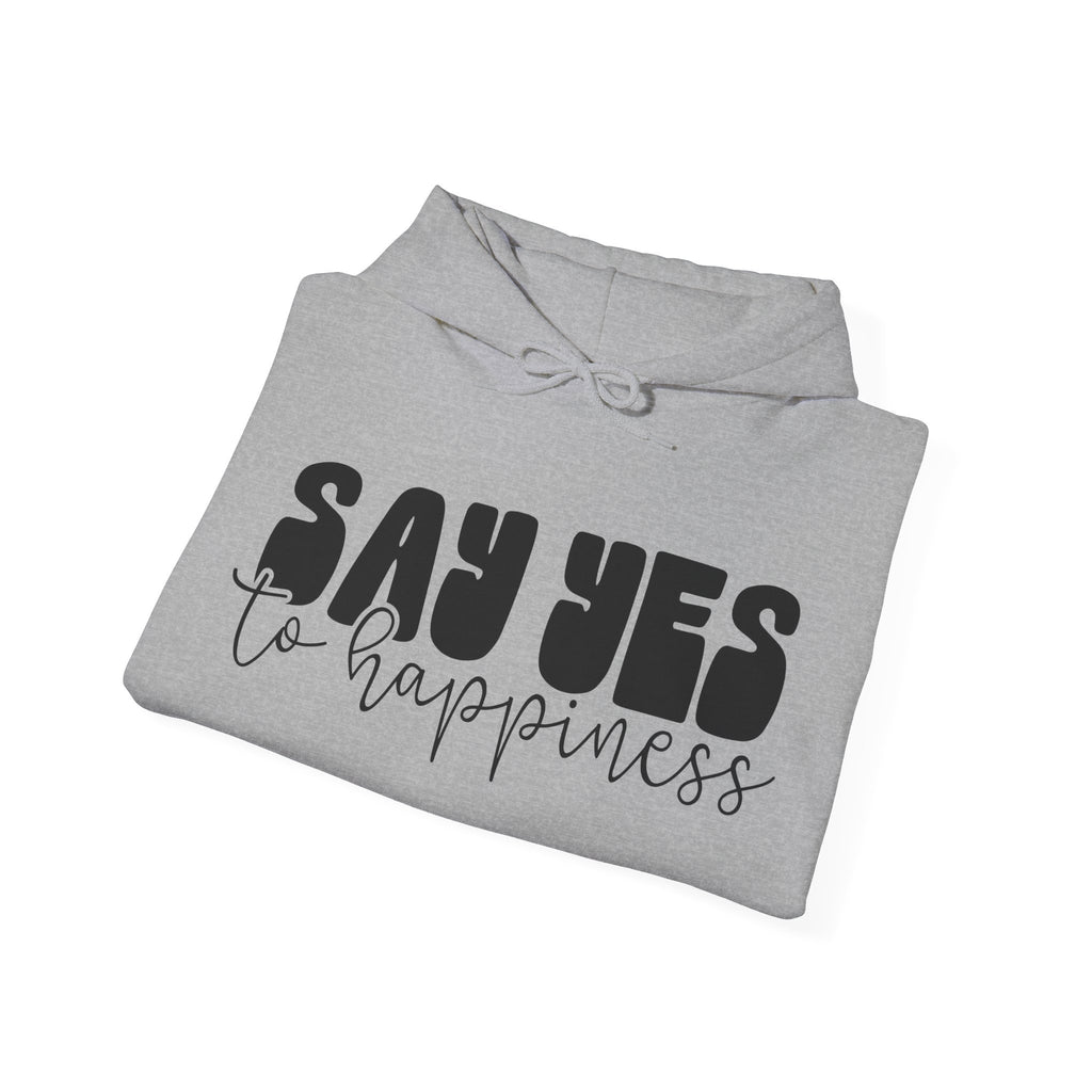 Say Yes to Happiness | Hoodie