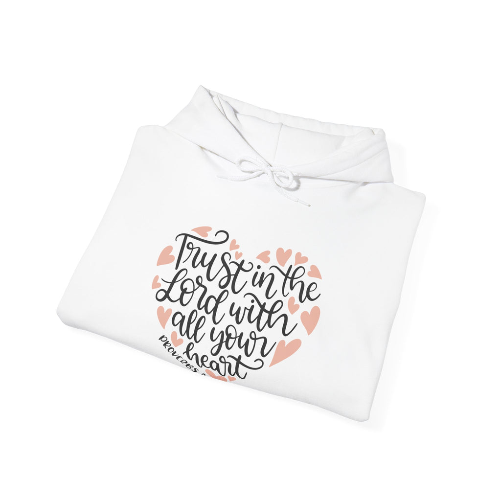 Trust in the Lord With All Your Heart Proverbs 3:5 | Hoodie