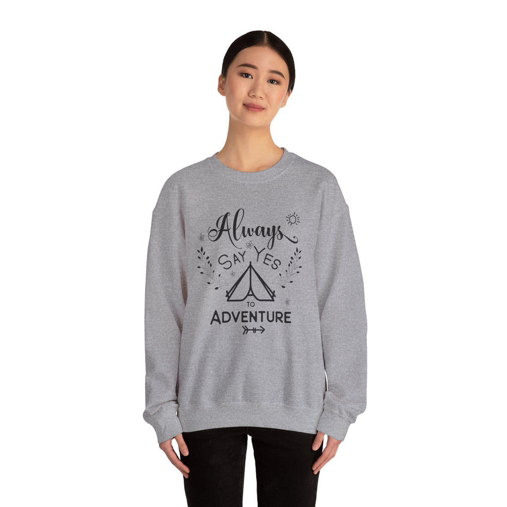 Always Say Yes to Adventure | Crewneck Sweatshirt