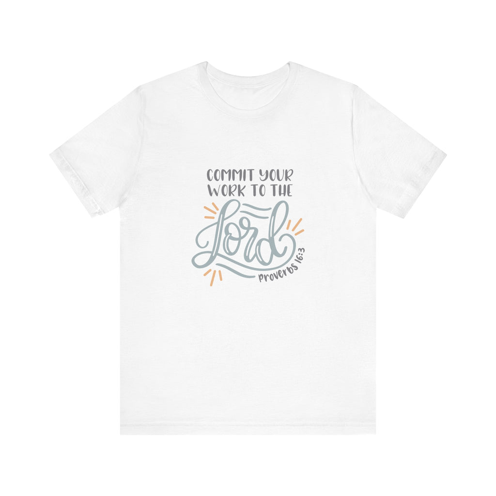 Commit Your Work to the Lord Proverbs 16:3 | Tee
