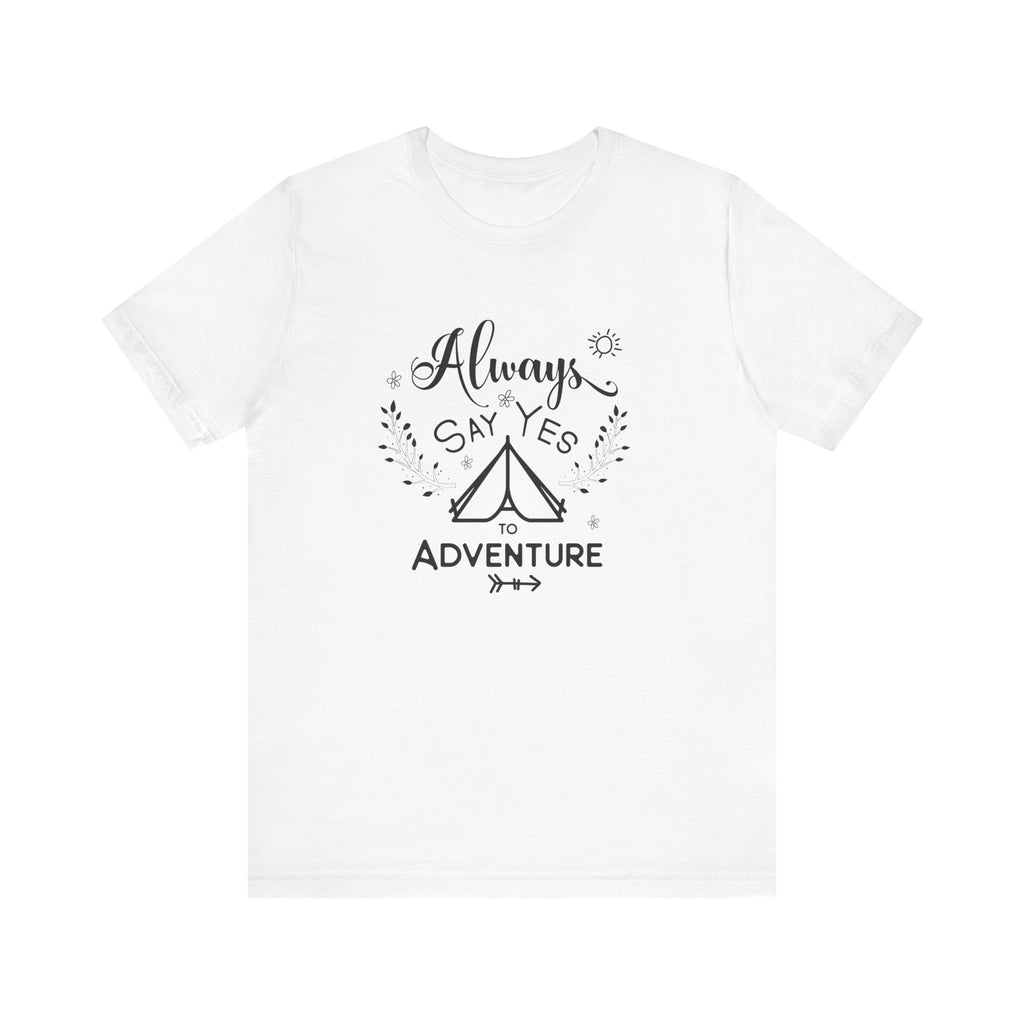 Always Say Yes to Adventure | Tee