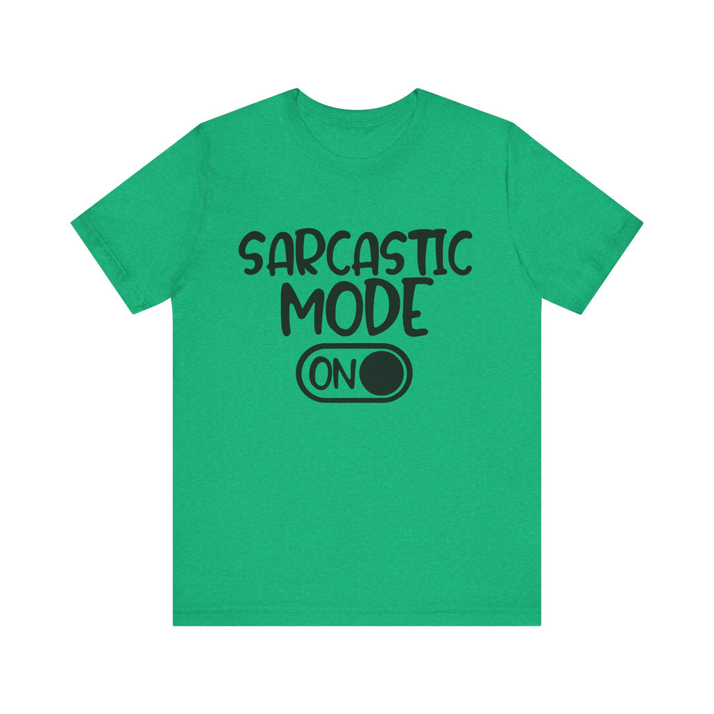 Sarcastic Mode On | Tee