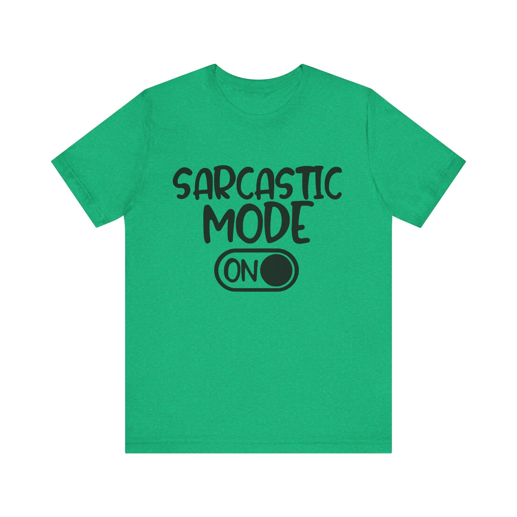 Sarcastic Mode On | Tee