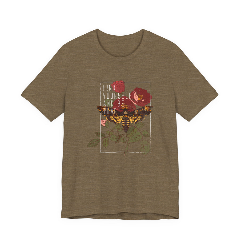 Find Yourself and Be That Rose and Butterfly | Tee