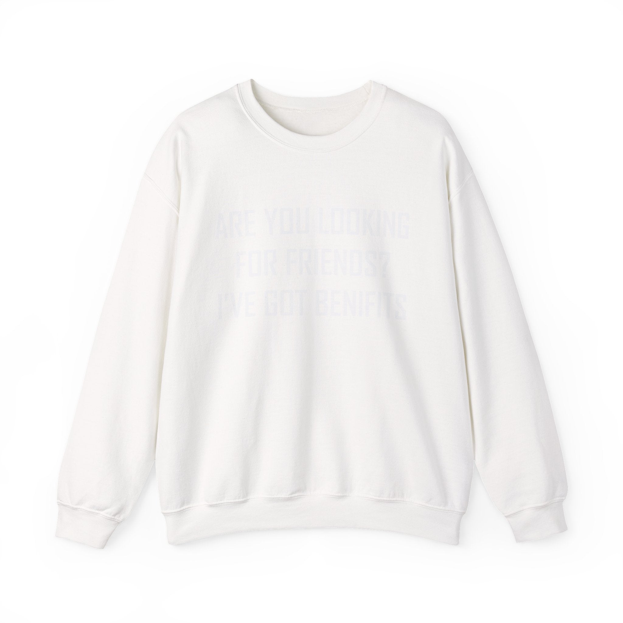 Are You Looking for Friends? I've Got Benefits | Crewneck Sweatshirt