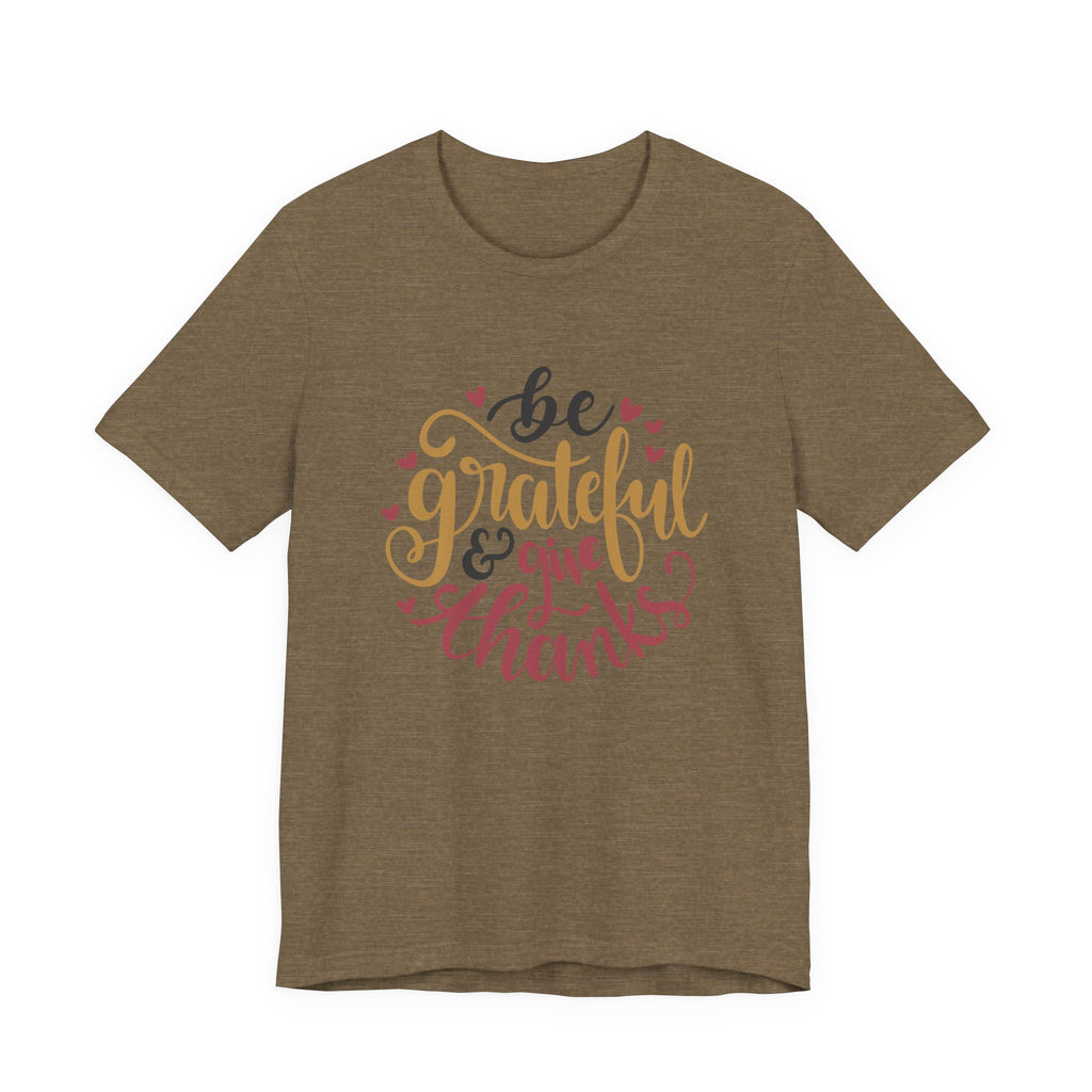 Be Grateful and Give Thanks | Tee
