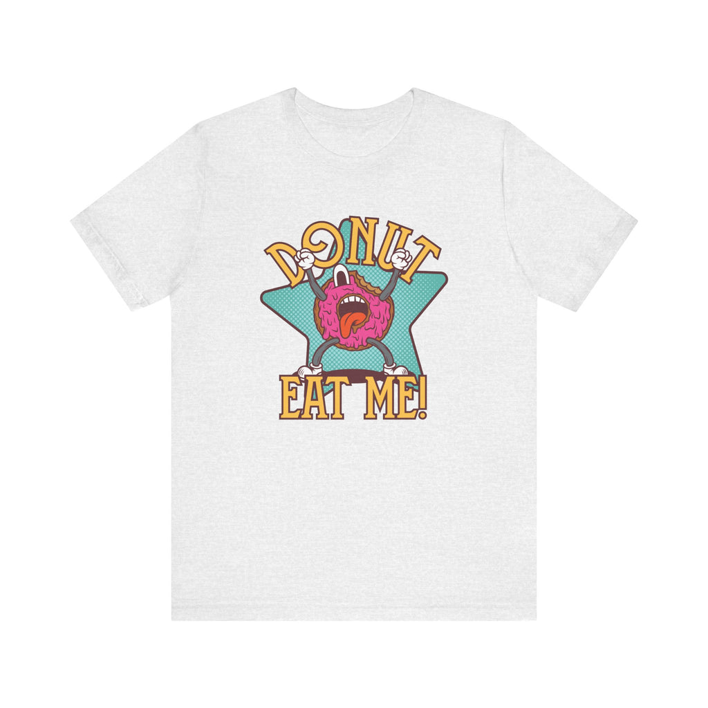Donut Eat Me | Tee