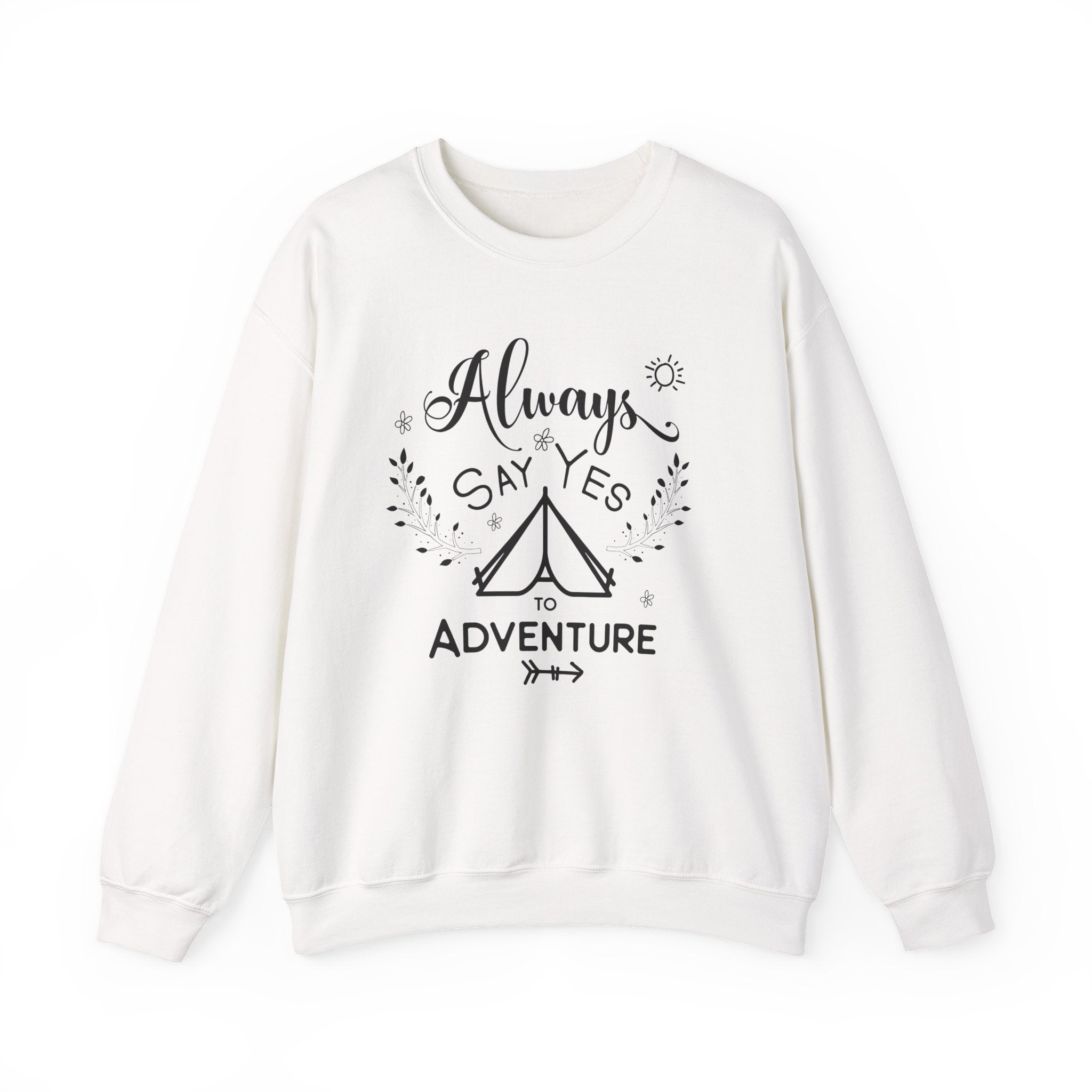 Always Say Yes to Adventure | Crewneck Sweatshirt