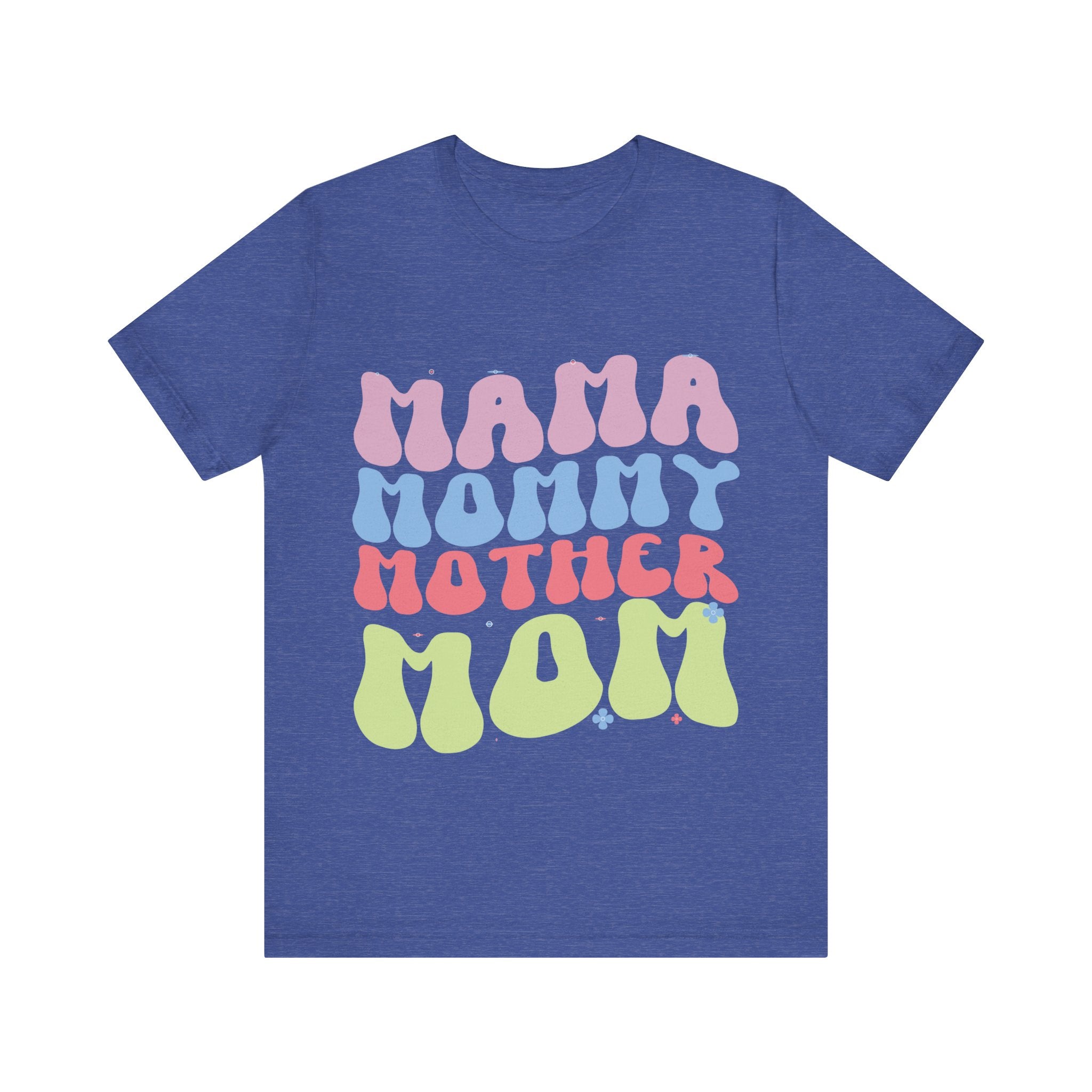 Mama, Mommy, Mother, Mom | Tee