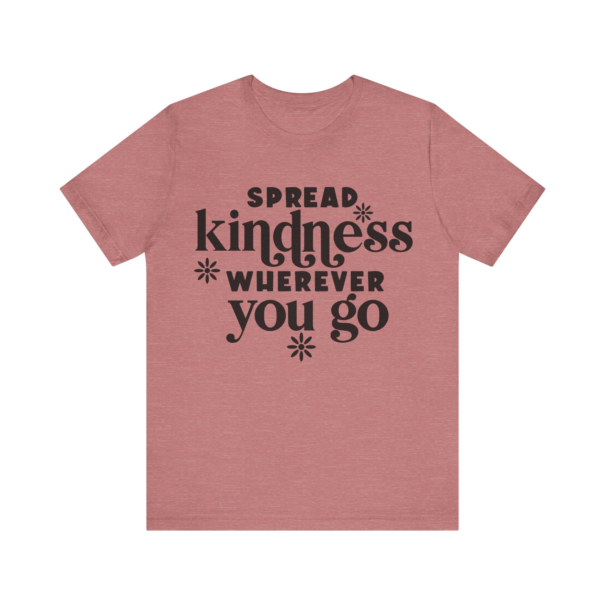 Spread Kindness Wherever You Go | Tee