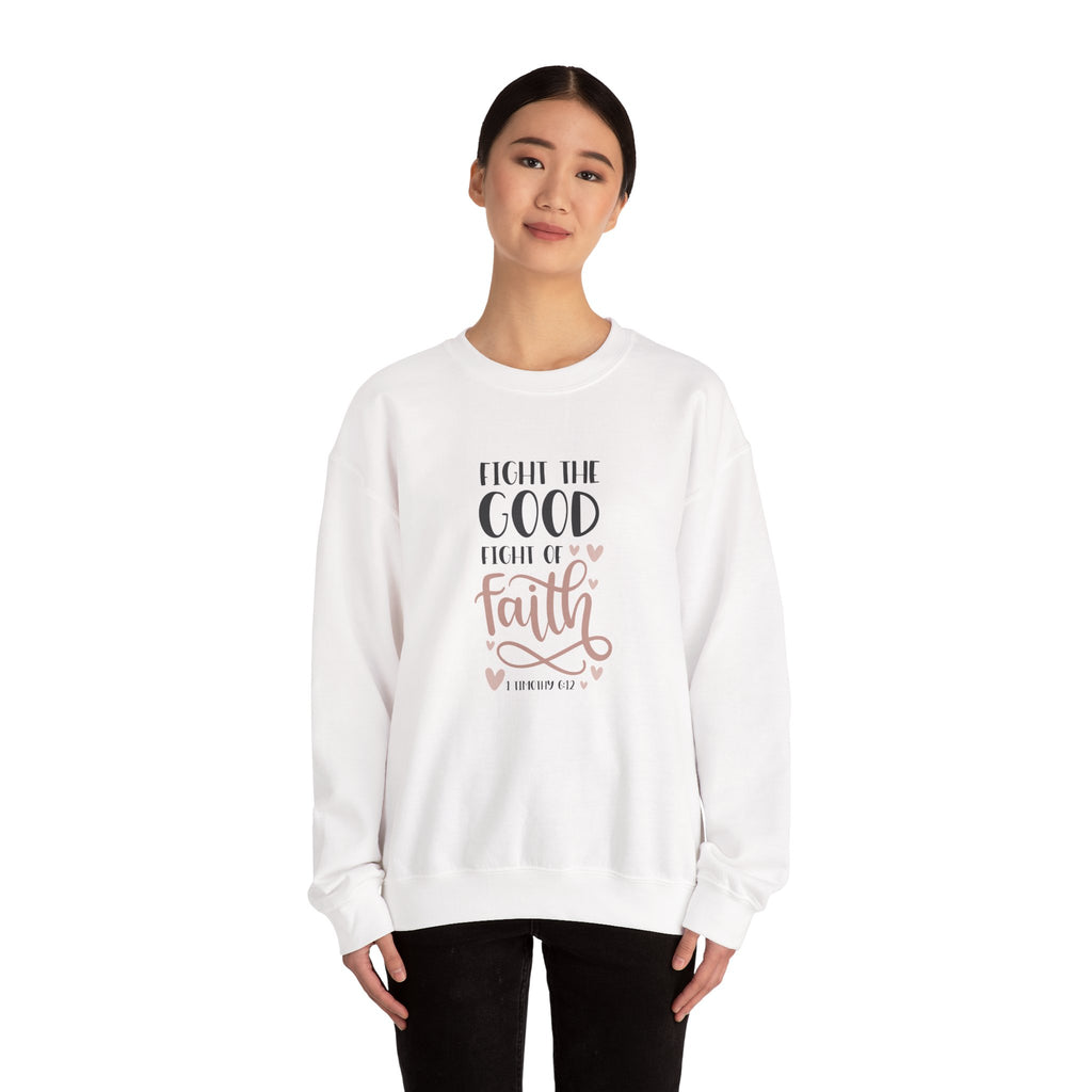Fight the Good Fight of Faith 1 Timothy 6:12 | Crewneck Sweatshirt