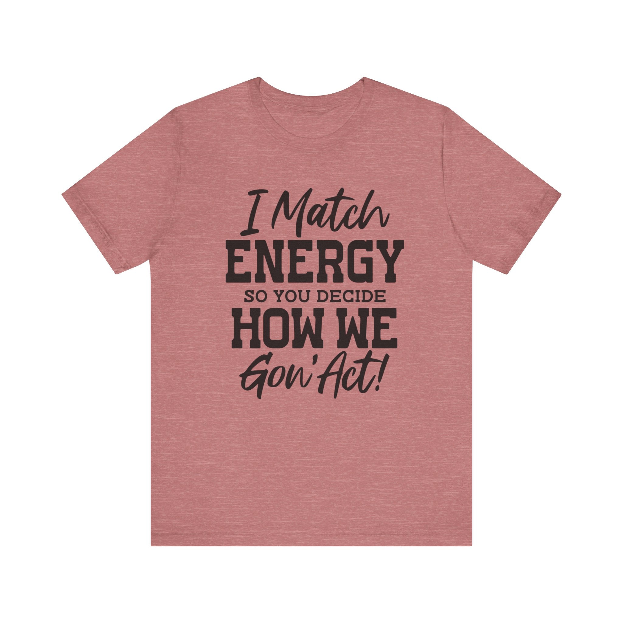I Match Energy | Tee