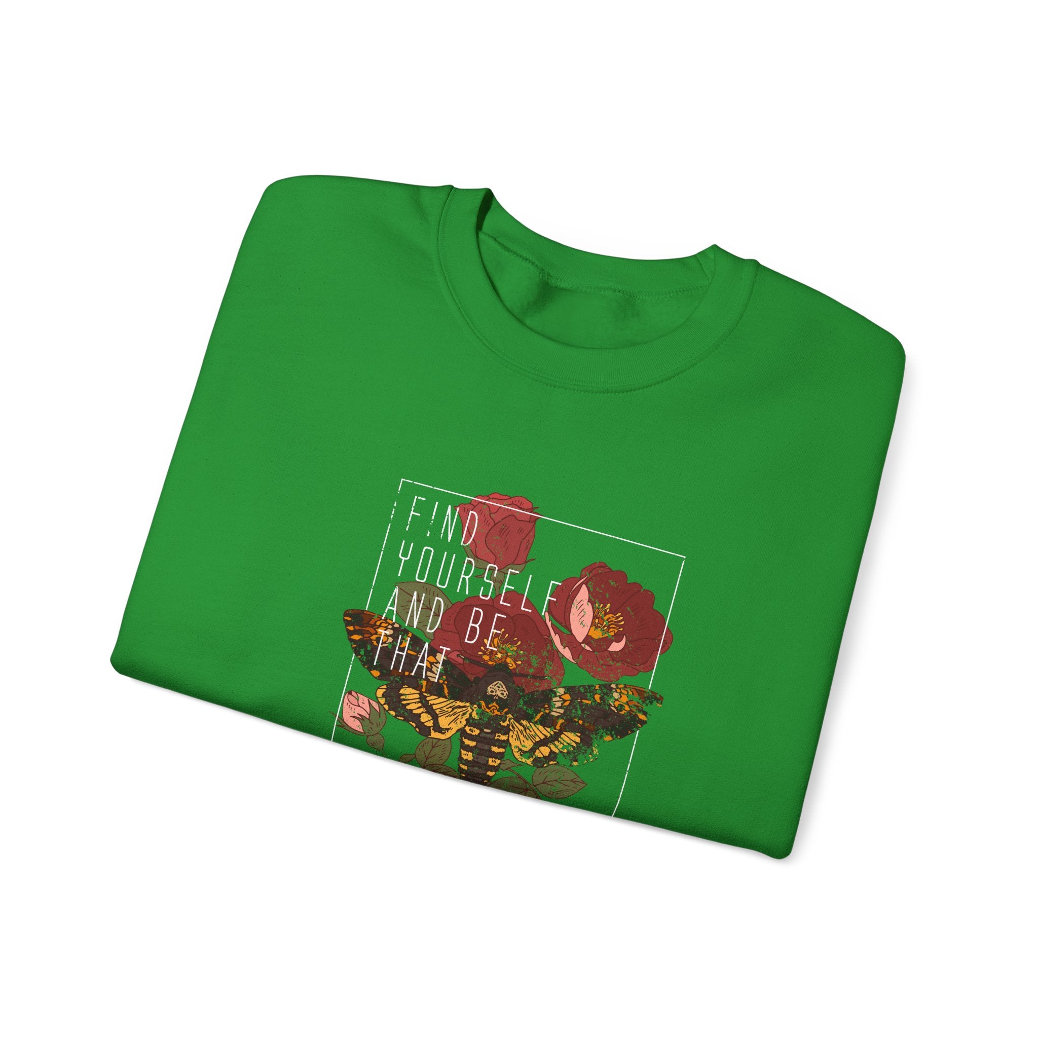Find Yourself and Be That Rose and Butterfly | Crewneck Sweatshirt