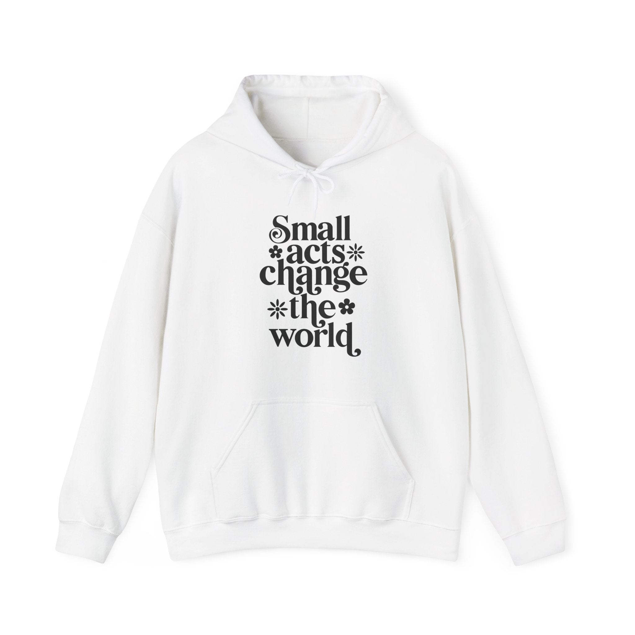 Small Acts Change the World | Hoodie