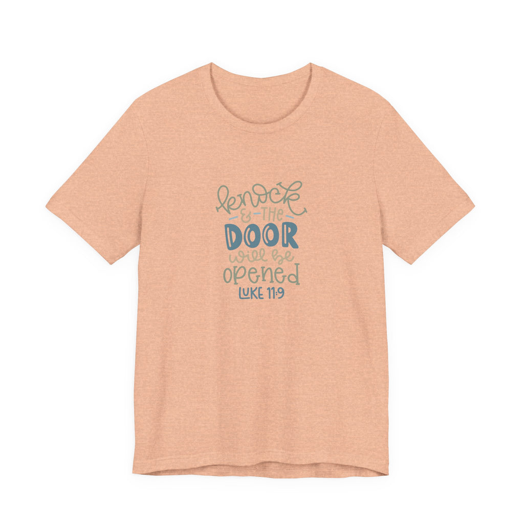 Knock and the Door Will Be Opened - Luke 11:9 | Tee