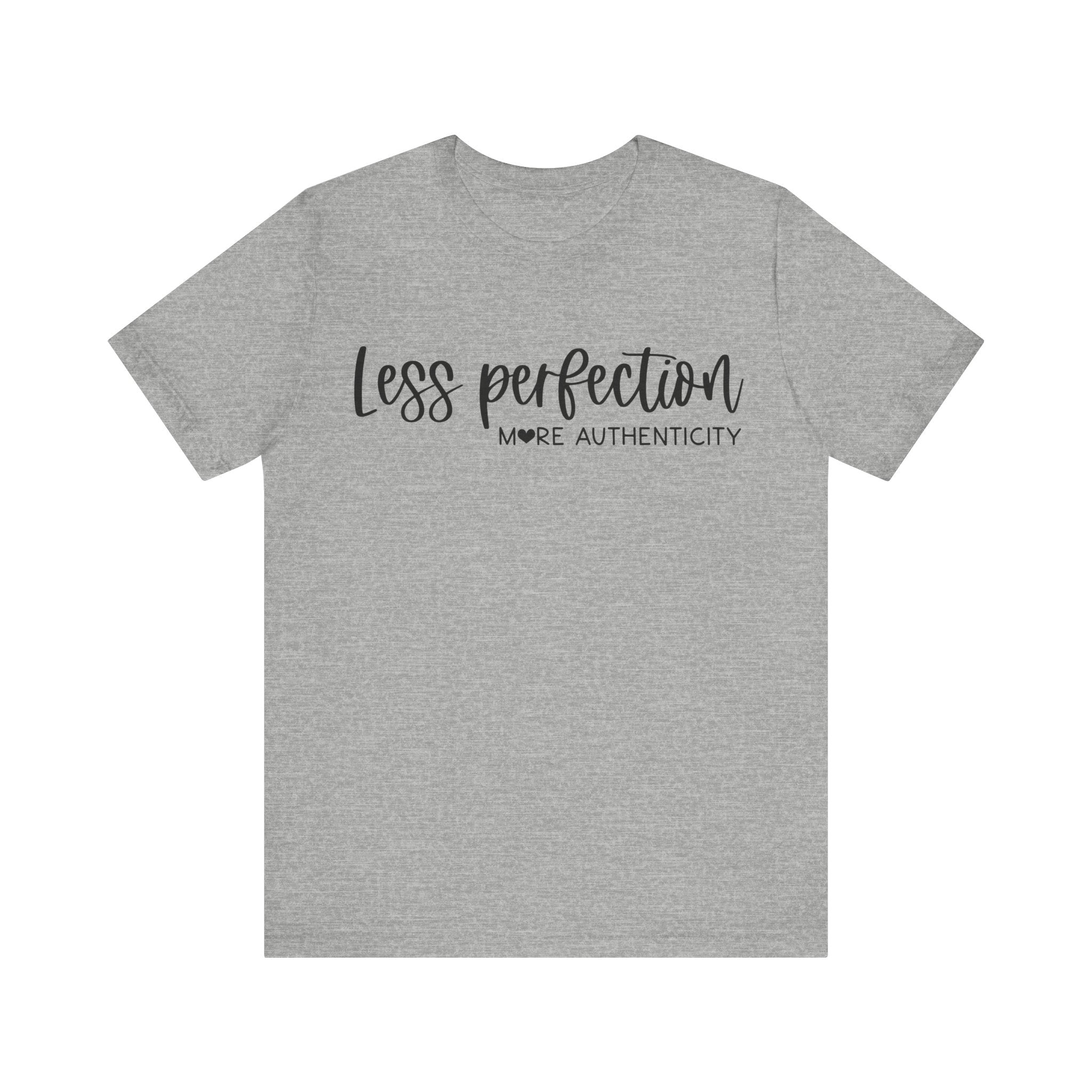 Less Perfection, More Authenticity | Tee