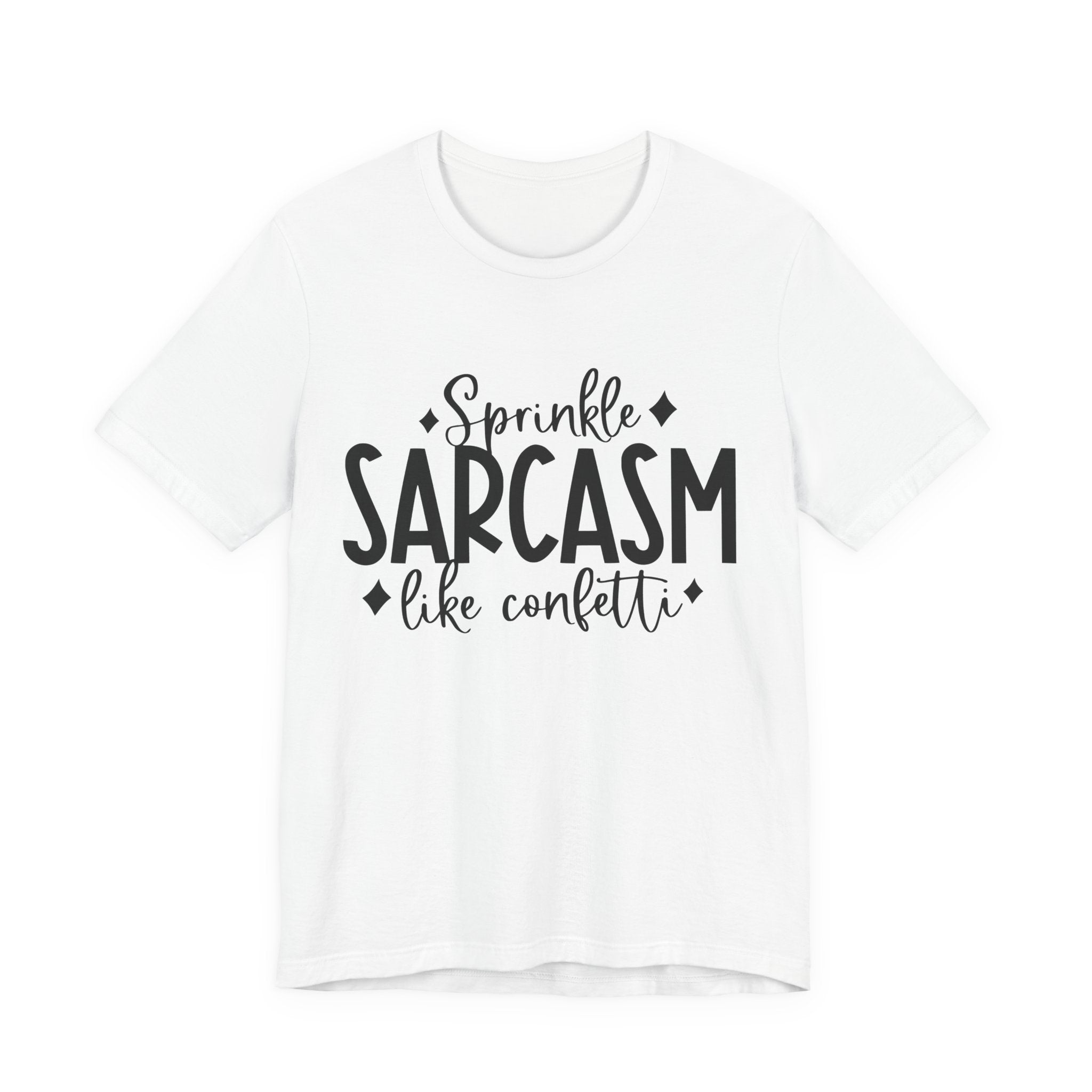 Sprinkle Sarcasm Like Confetti | Tee